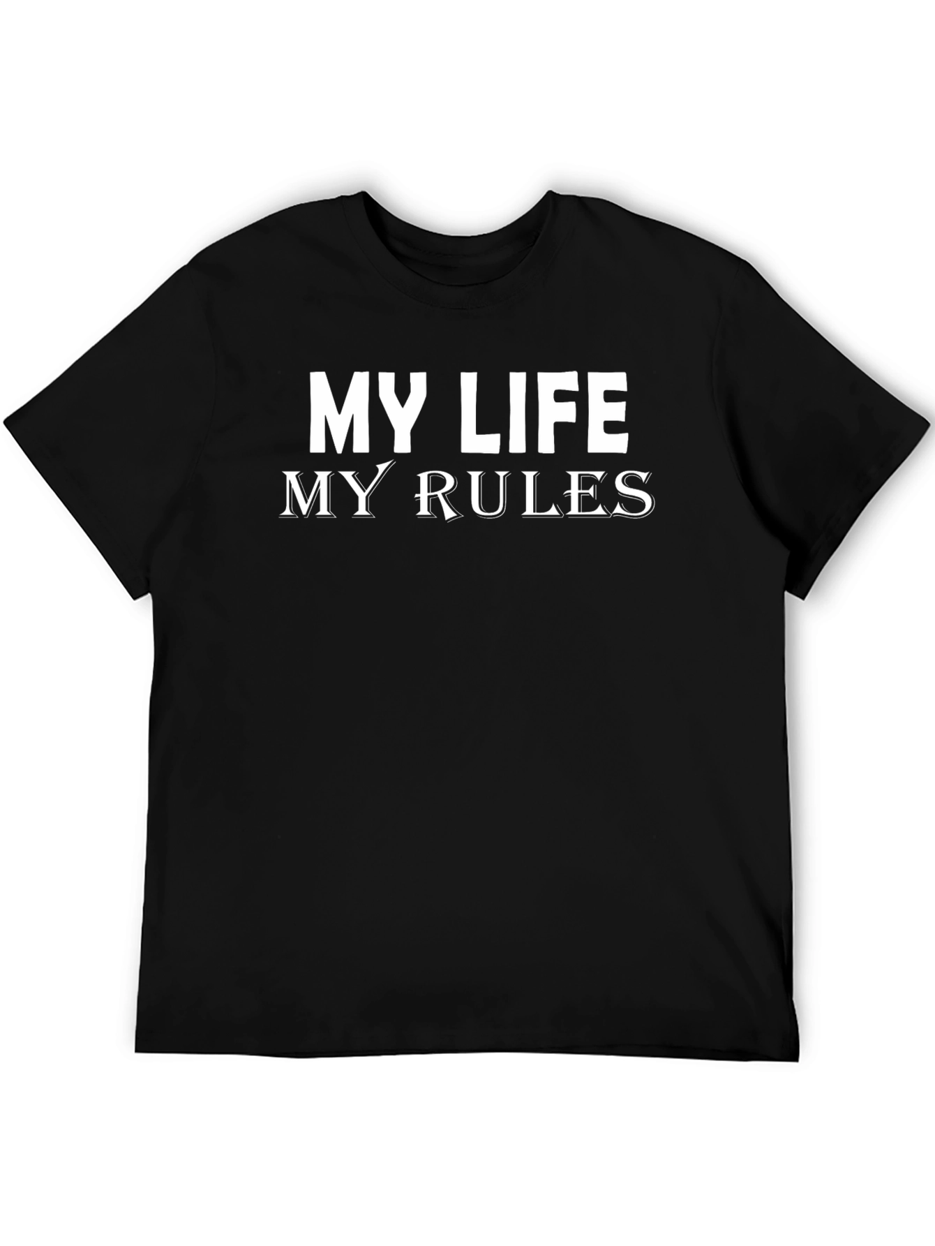 My Life My Rules Graphic T-Shirt