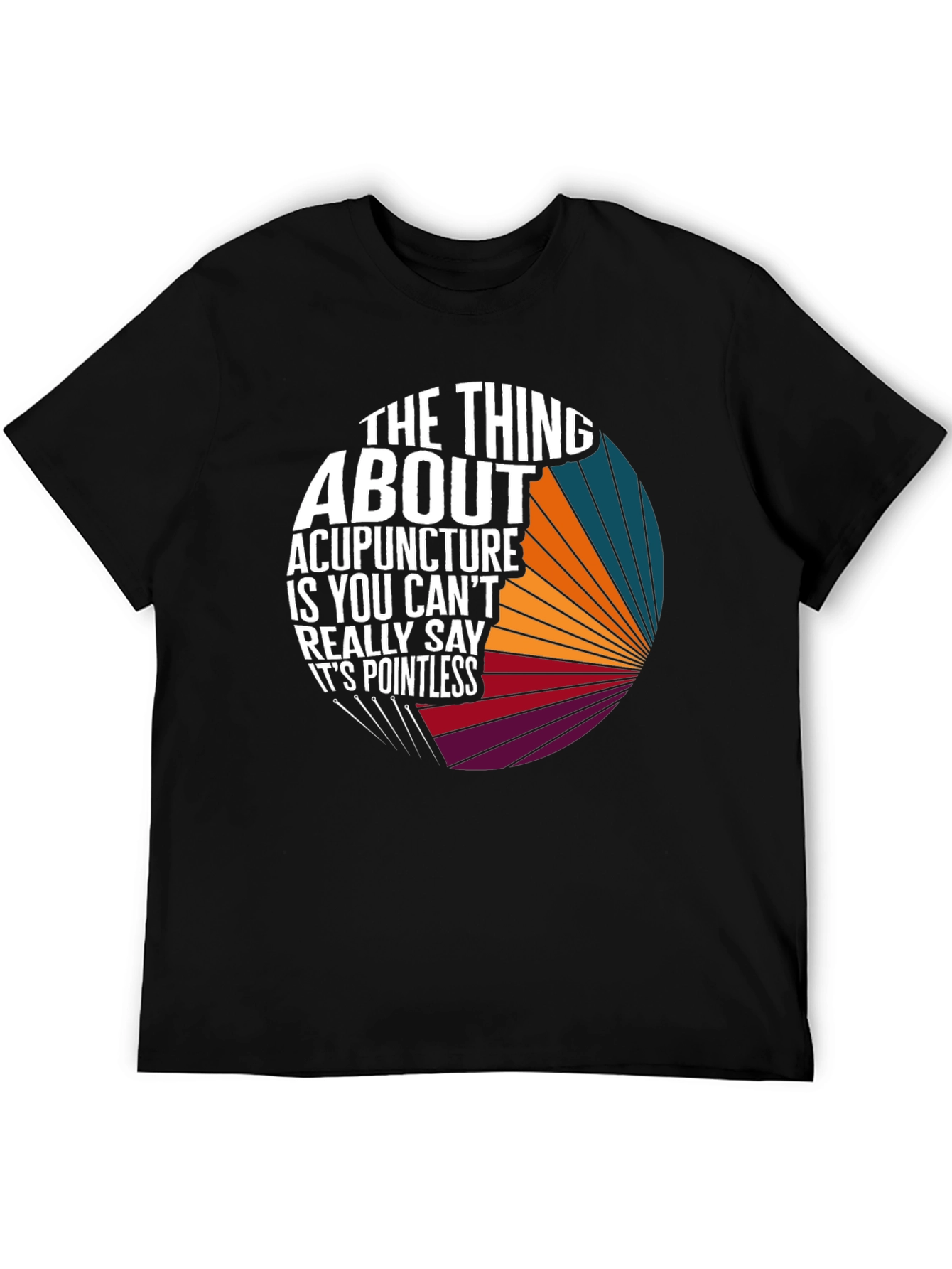 Acupuncture Humor T-Shirt: Pointless Pun Tee