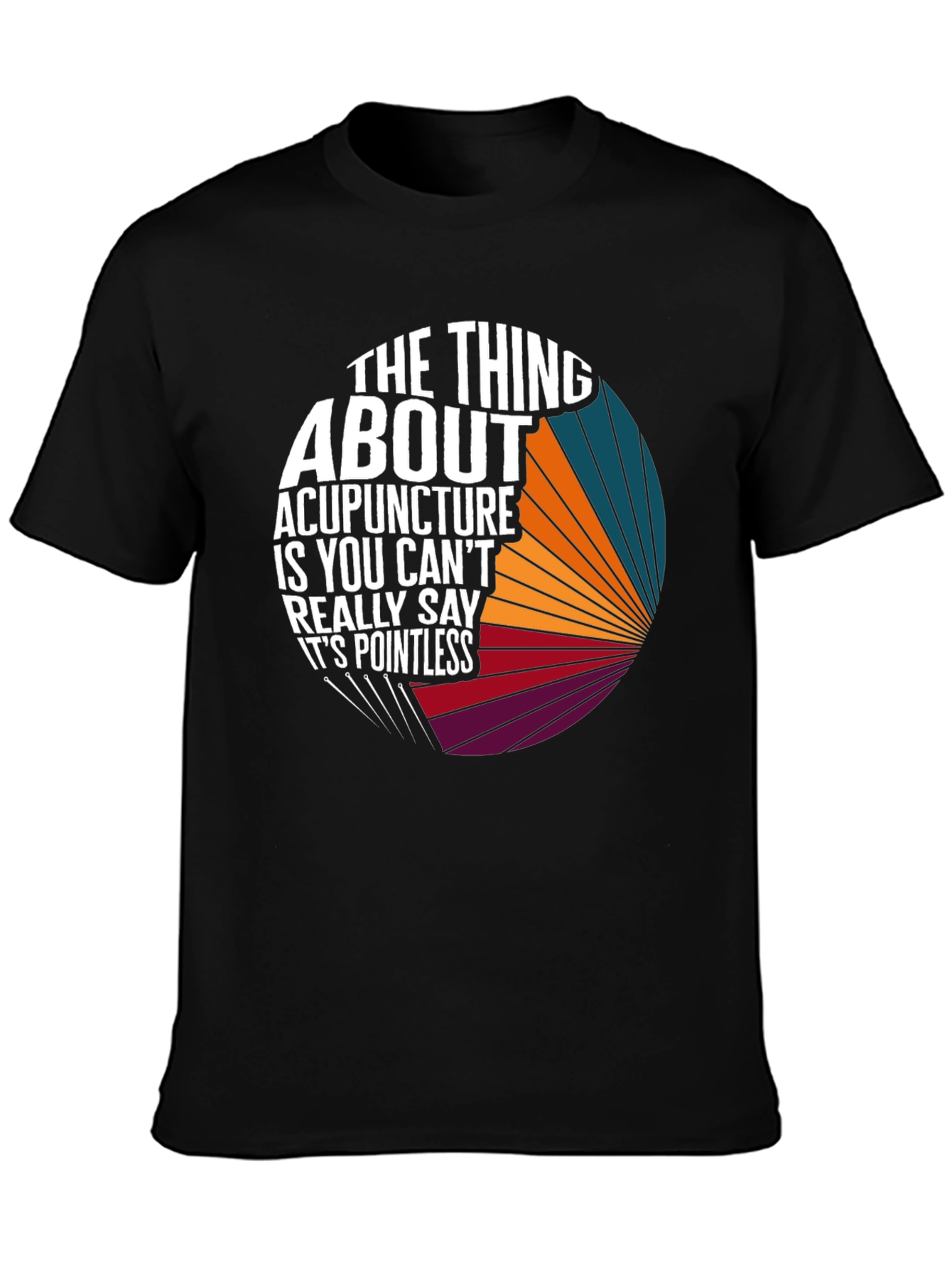 Acupuncture Humor T-Shirt: Pointless Pun Tee