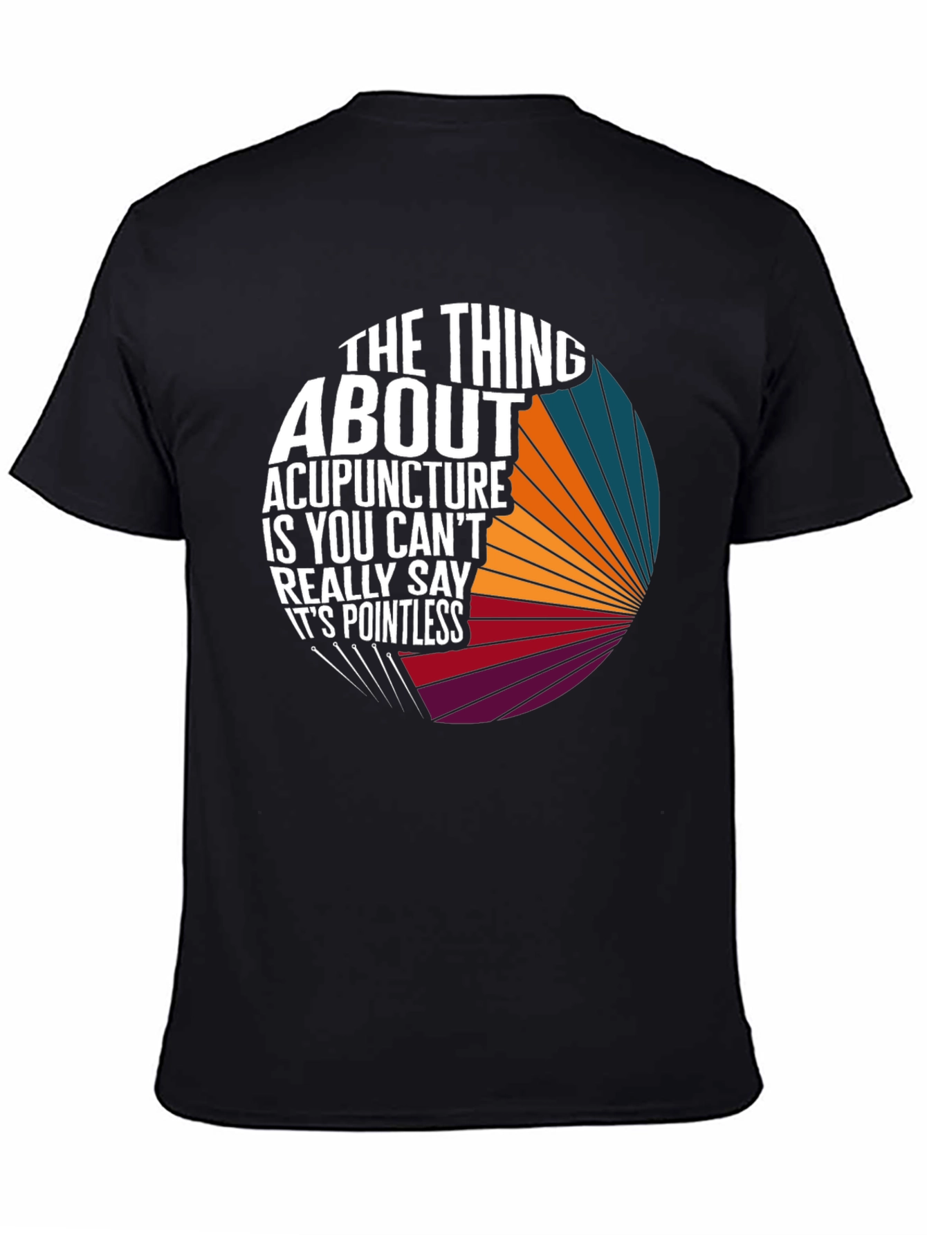Acupuncture Humor T-Shirt: Pointless Pun Tee