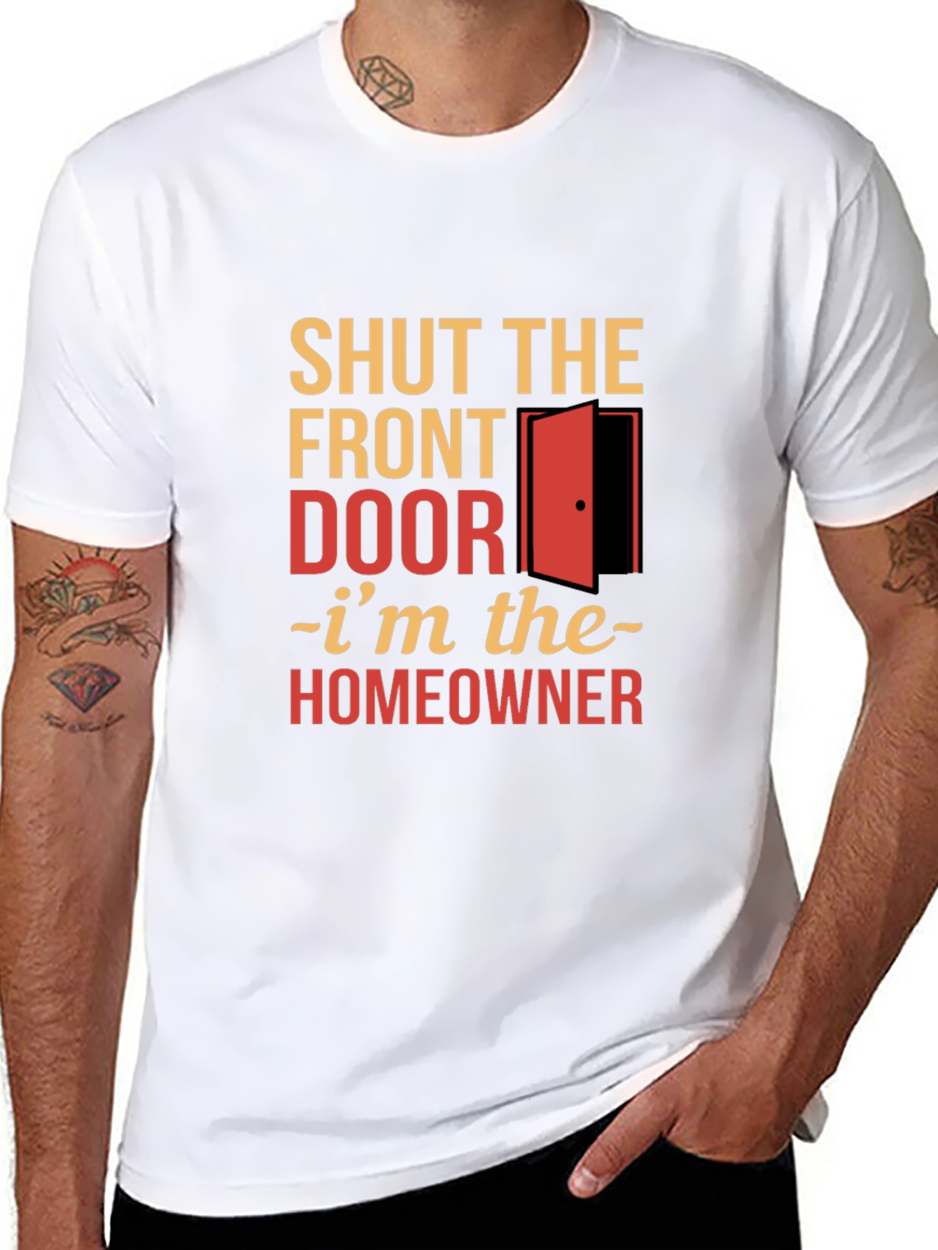 Shut the Front Door Homeowner T-Shirt