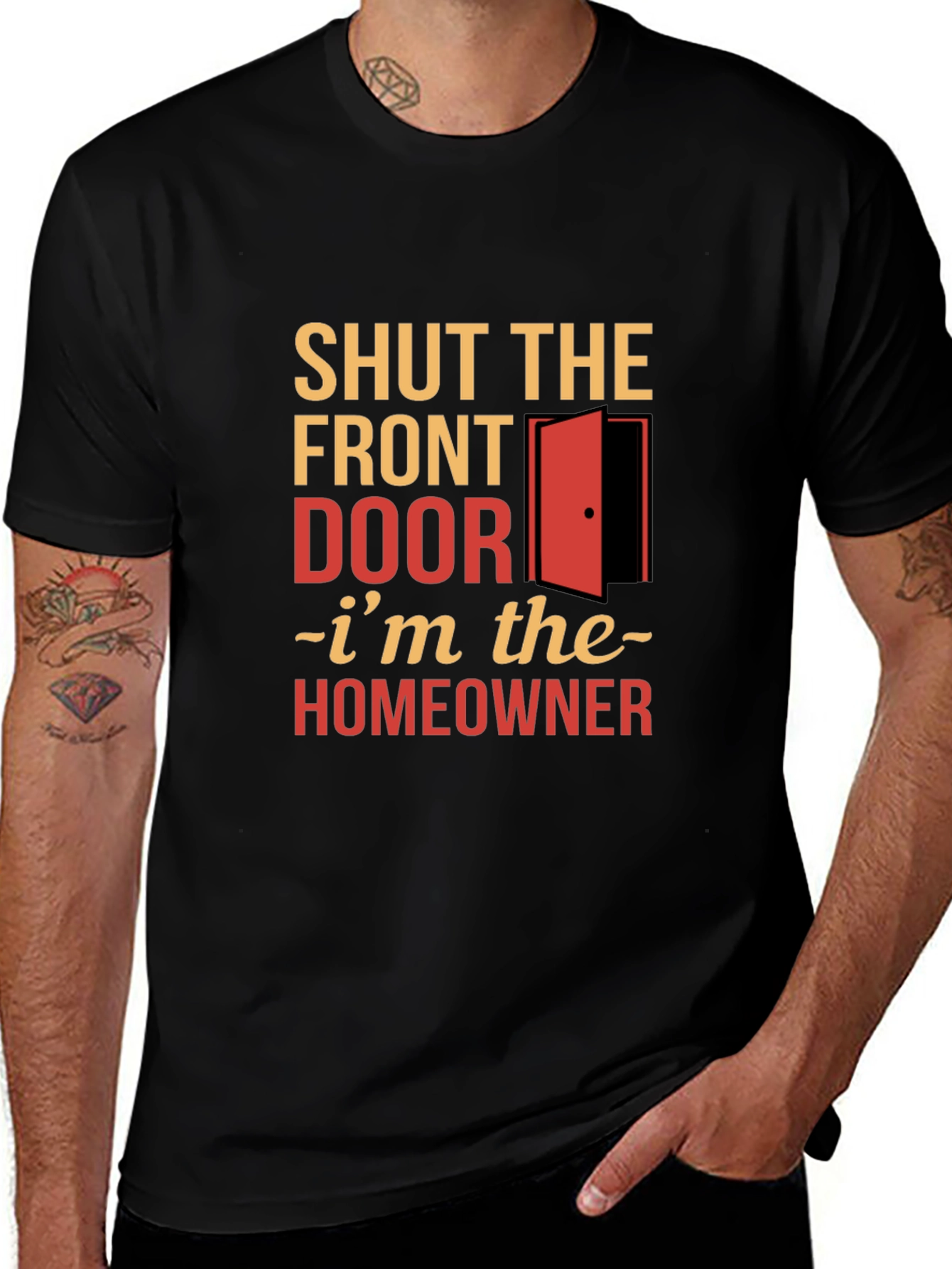 Shut the Front Door Homeowner T-Shirt
