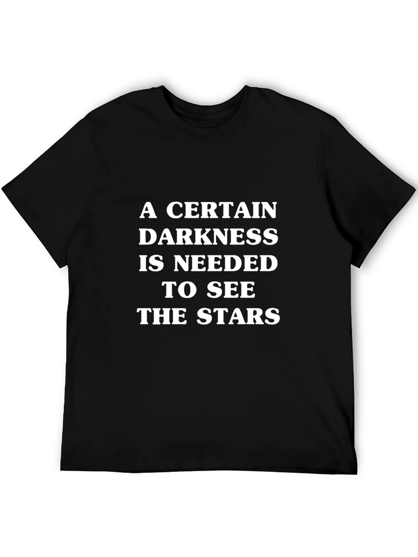 Darkness Needed Stars Quote Graphic T-Shirt