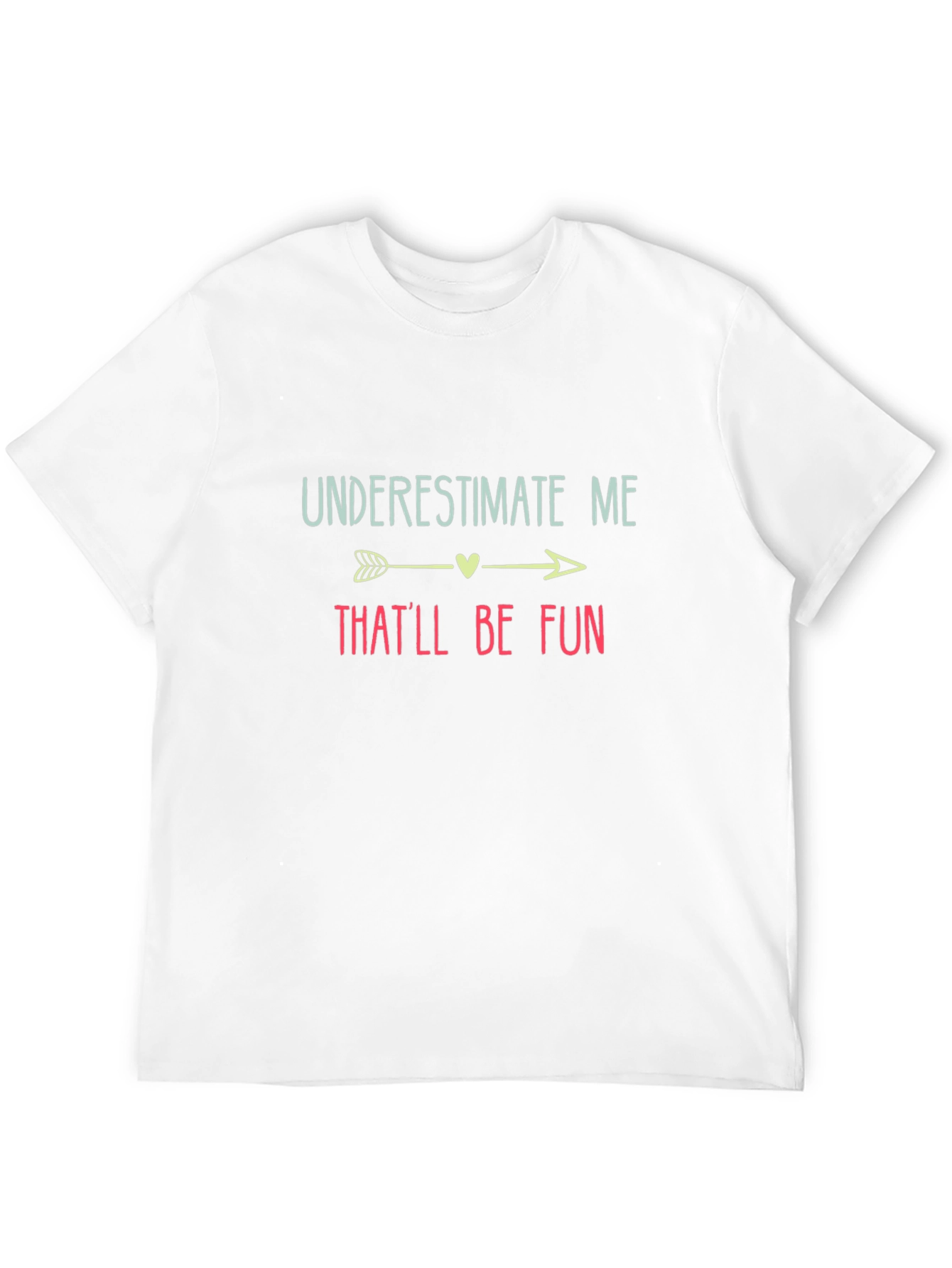 Underestimate Me Thatll Be Fun Black T-Shirt