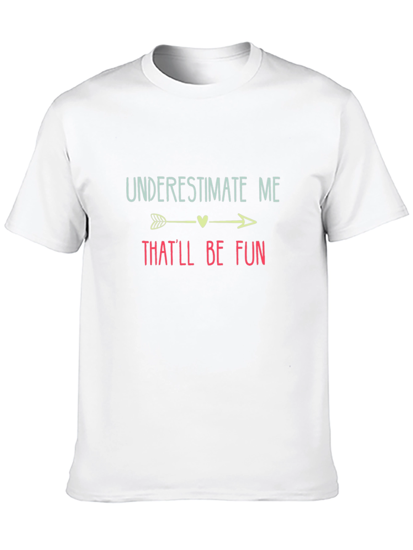 Underestimate Me Thatll Be Fun Black T-Shirt