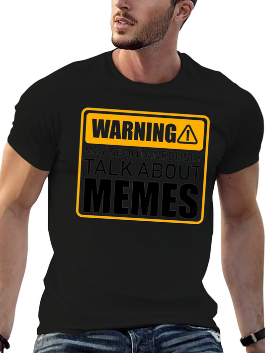 Warning May Spontaneously Talk About Memes T-Shirt
