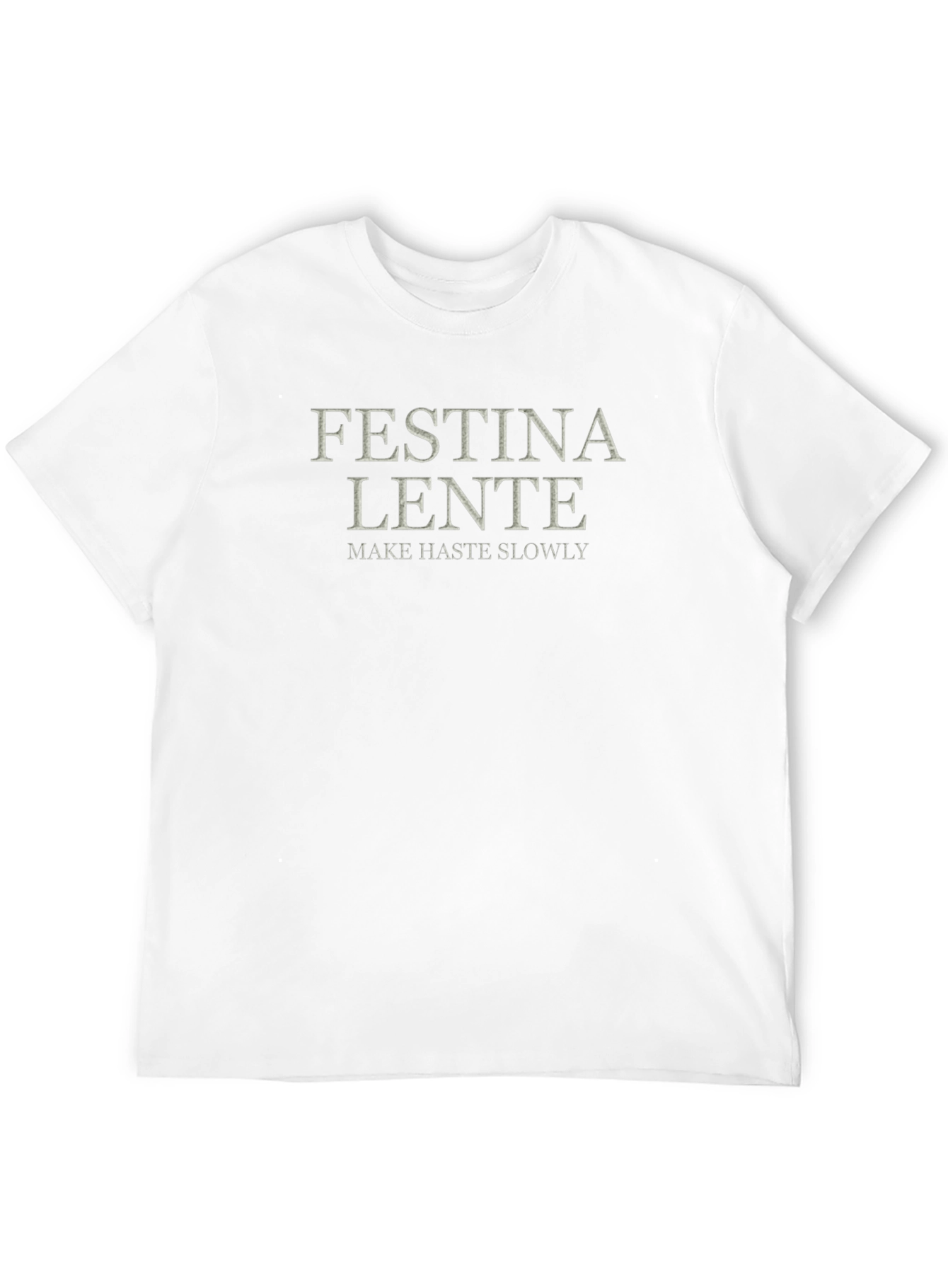 Festina Lente T-Shirt - Make Haste Slowly