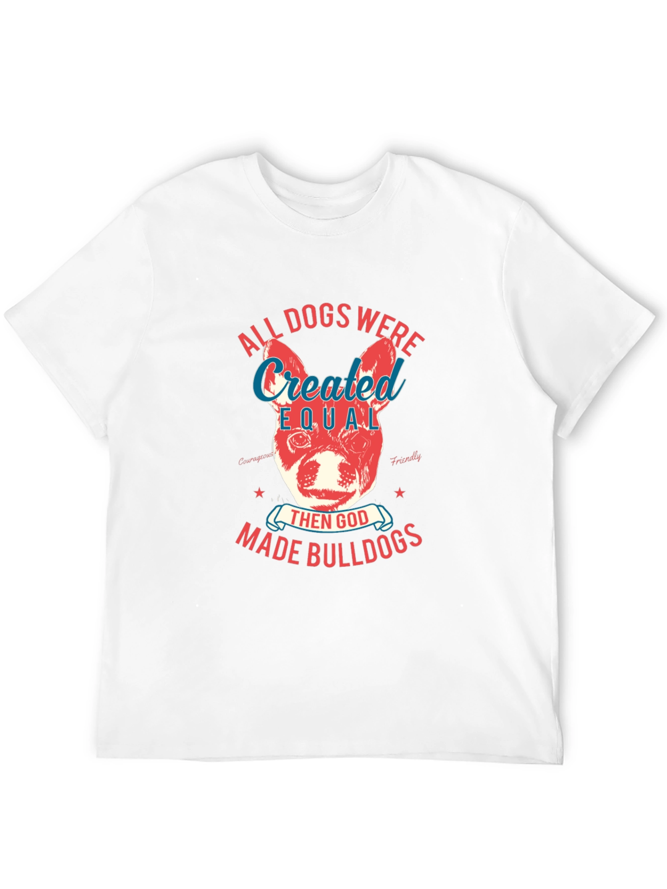 Bulldog T-Shirt: All Dogs Were Created Equal