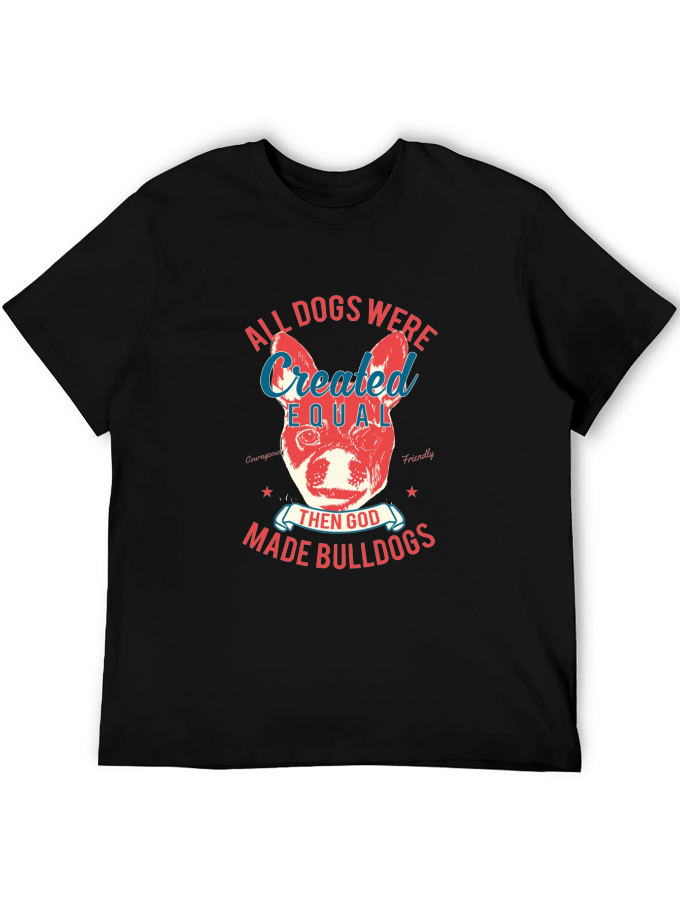 Bulldog T-Shirt: All Dogs Were Created Equal