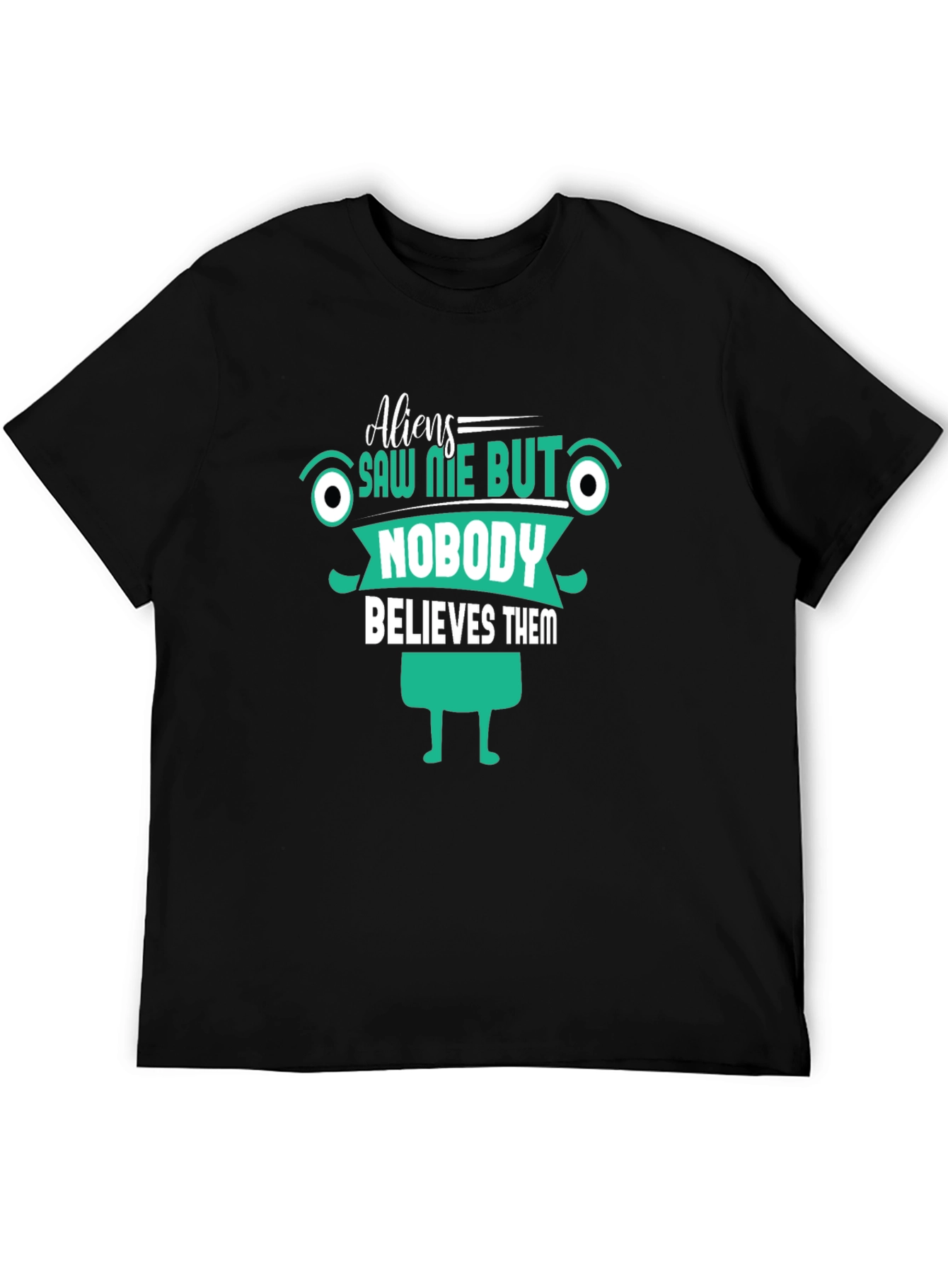 Aliens Saw Me T-Shirt Funny Graphic Tee
