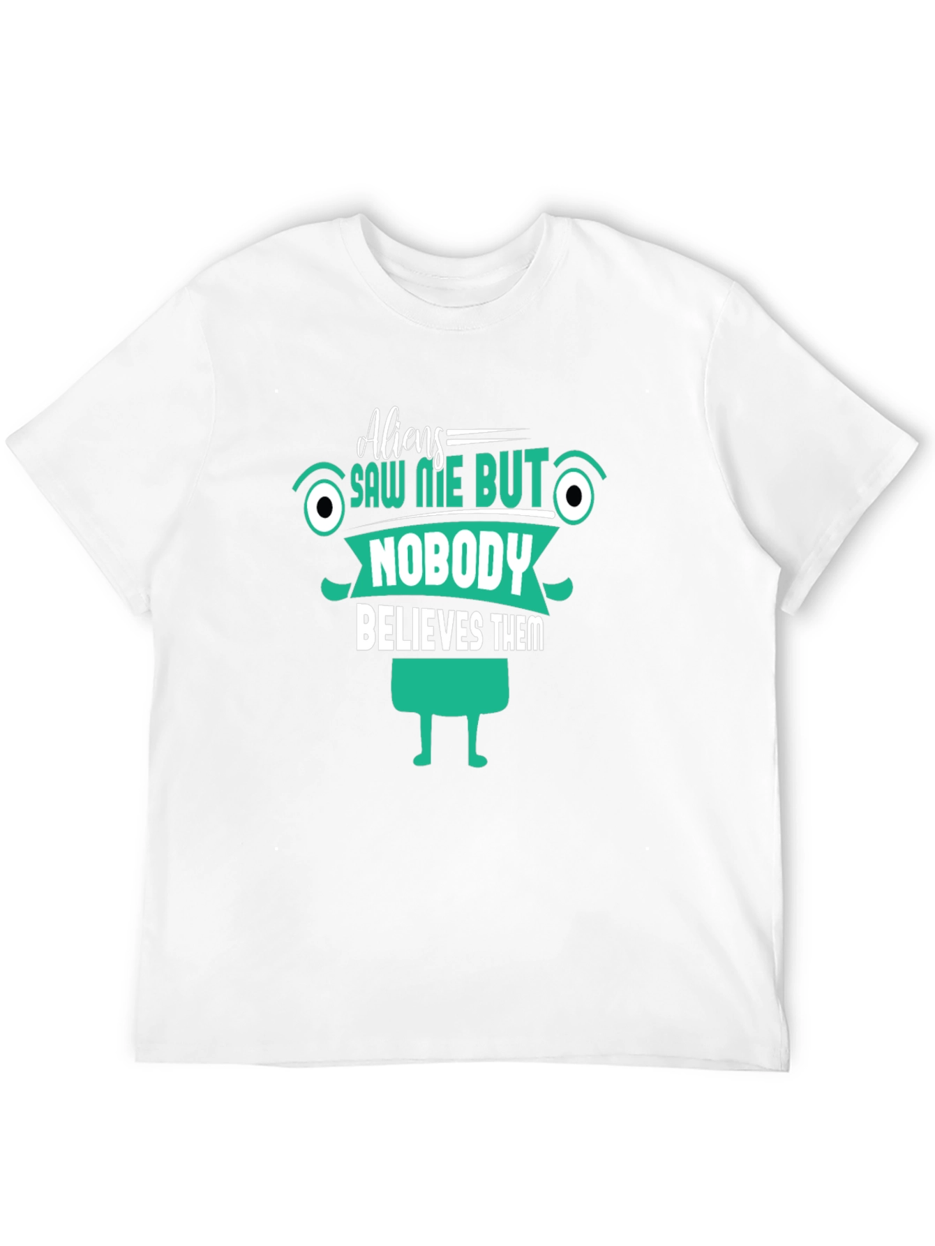 Aliens Saw Me T-Shirt Funny Graphic Tee
