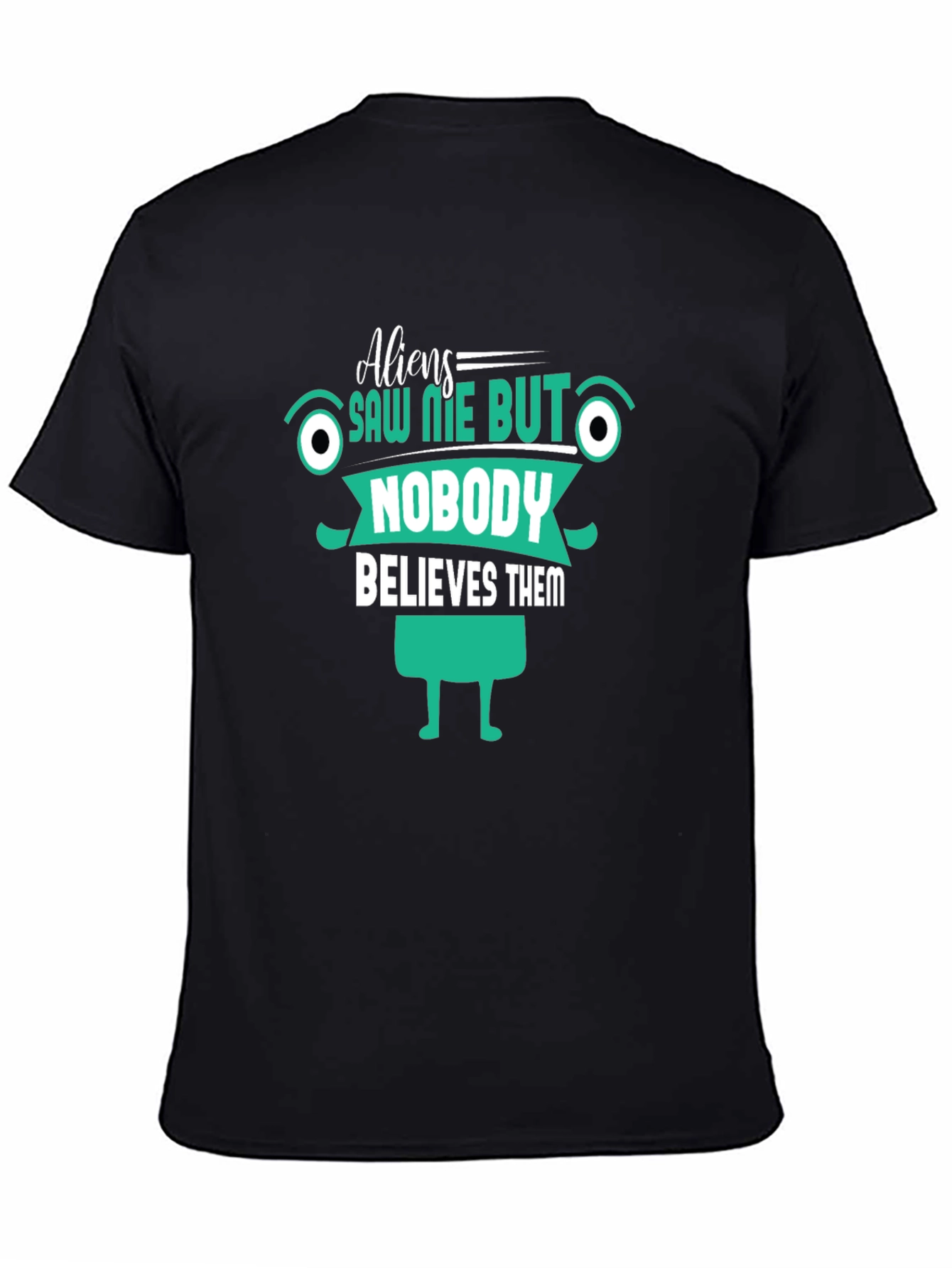 Aliens Saw Me T-Shirt Funny Graphic Tee