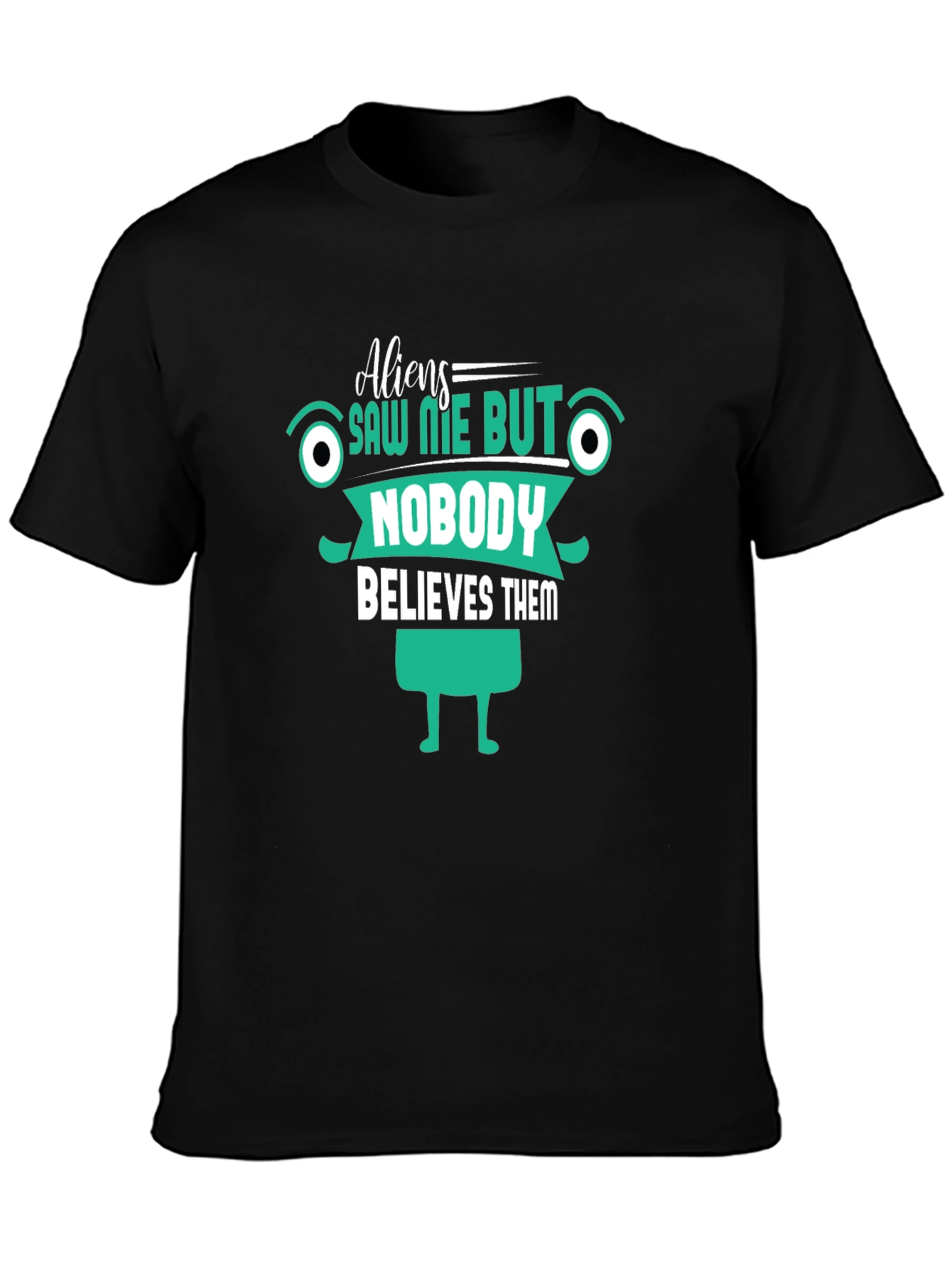 Aliens Saw Me T-Shirt Funny Graphic Tee