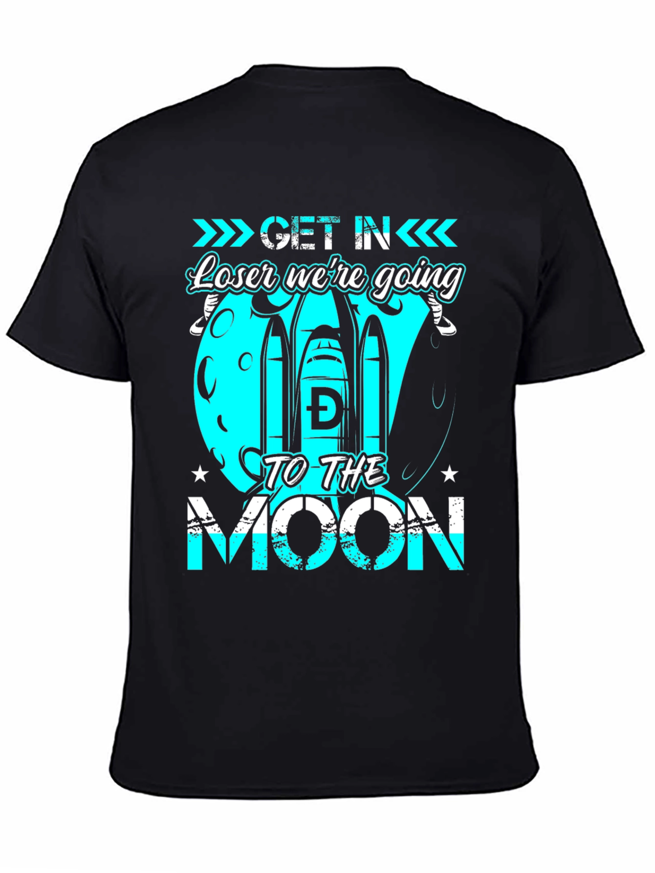 Get in Loser Were Going to the Moon T-Shirt
