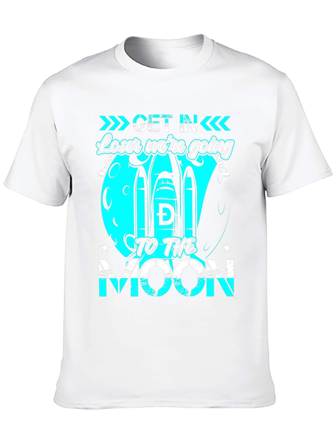 Get in Loser Were Going to the Moon T-Shirt