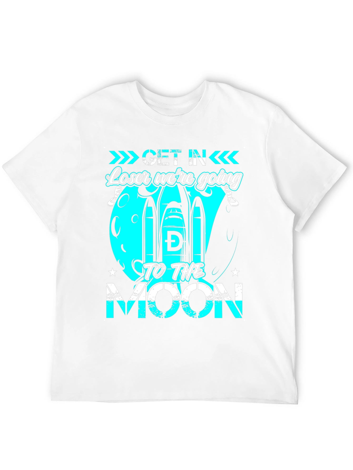 Get in Loser Were Going to the Moon T-Shirt