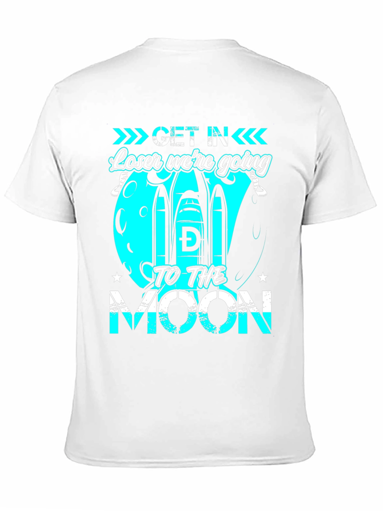 Get in Loser Were Going to the Moon T-Shirt