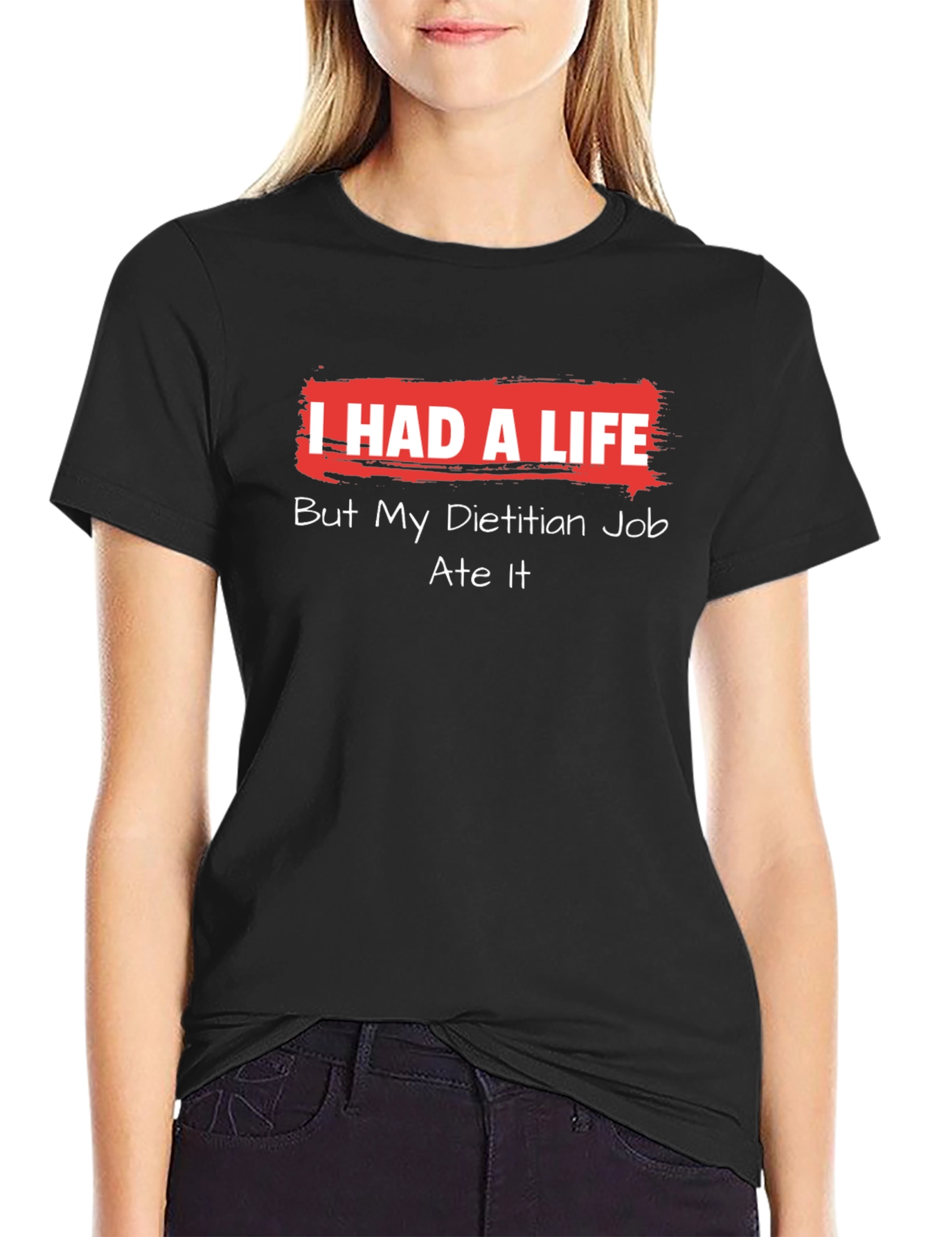 Dietitian Job Ate My Life Funny T-Shirt