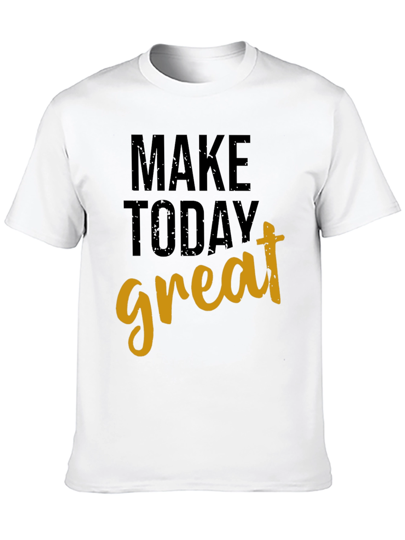 Motivational Make Today Great Black T-Shirt