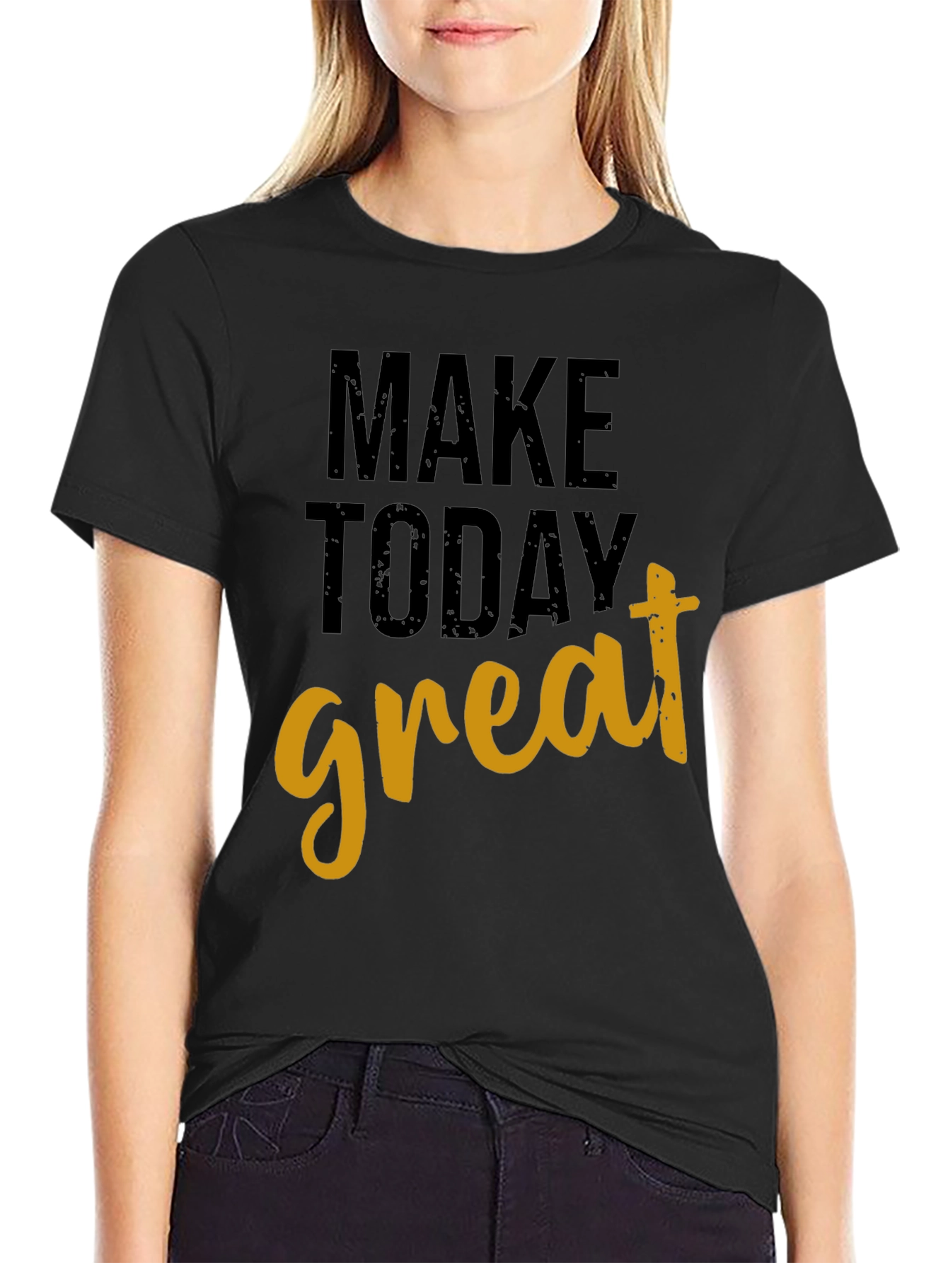 Motivational Make Today Great Black T-Shirt