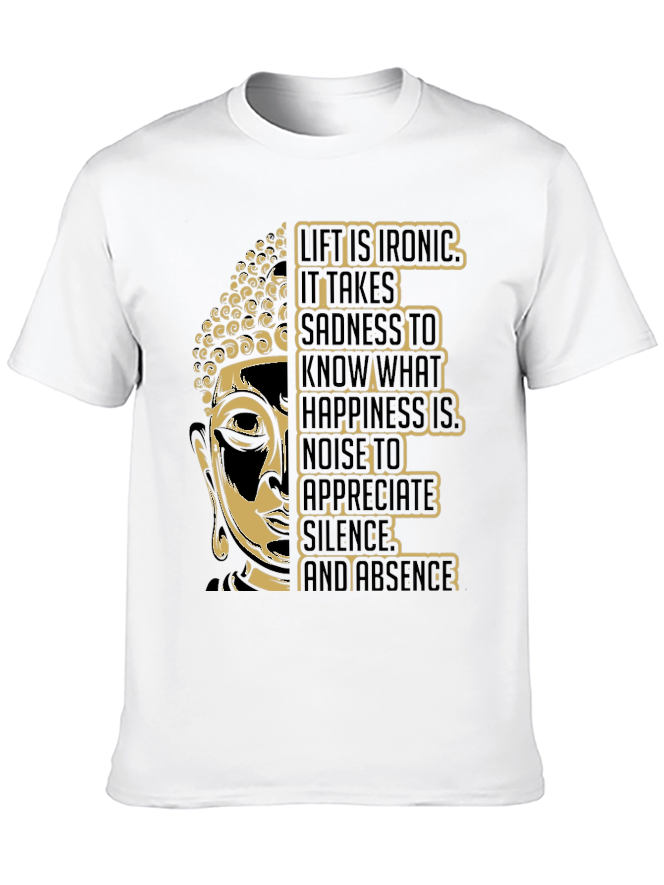 Buddha Wisdom T-Shirt: Life is Ironic Graphic Tee