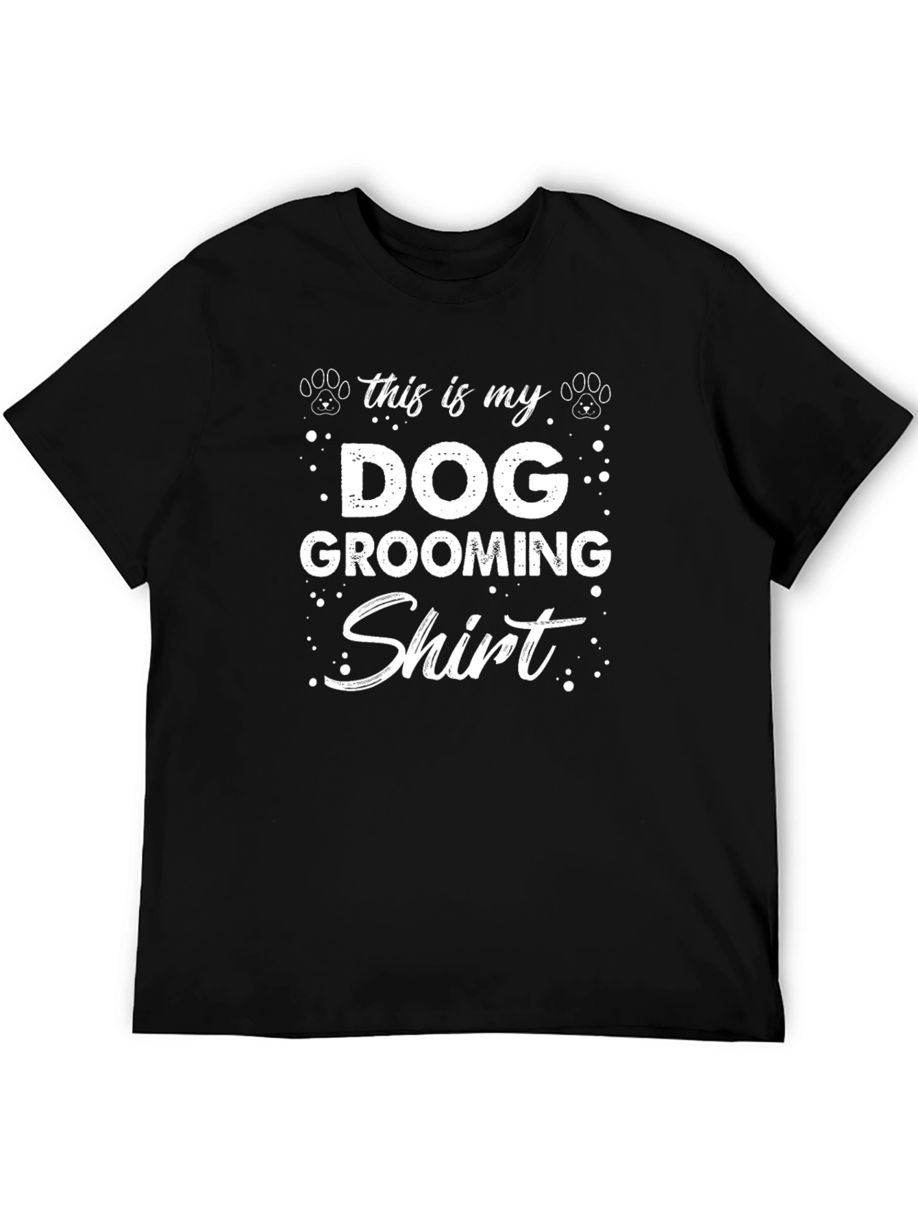 Dog Grooming Shirt - Funny Pet Lover Tee