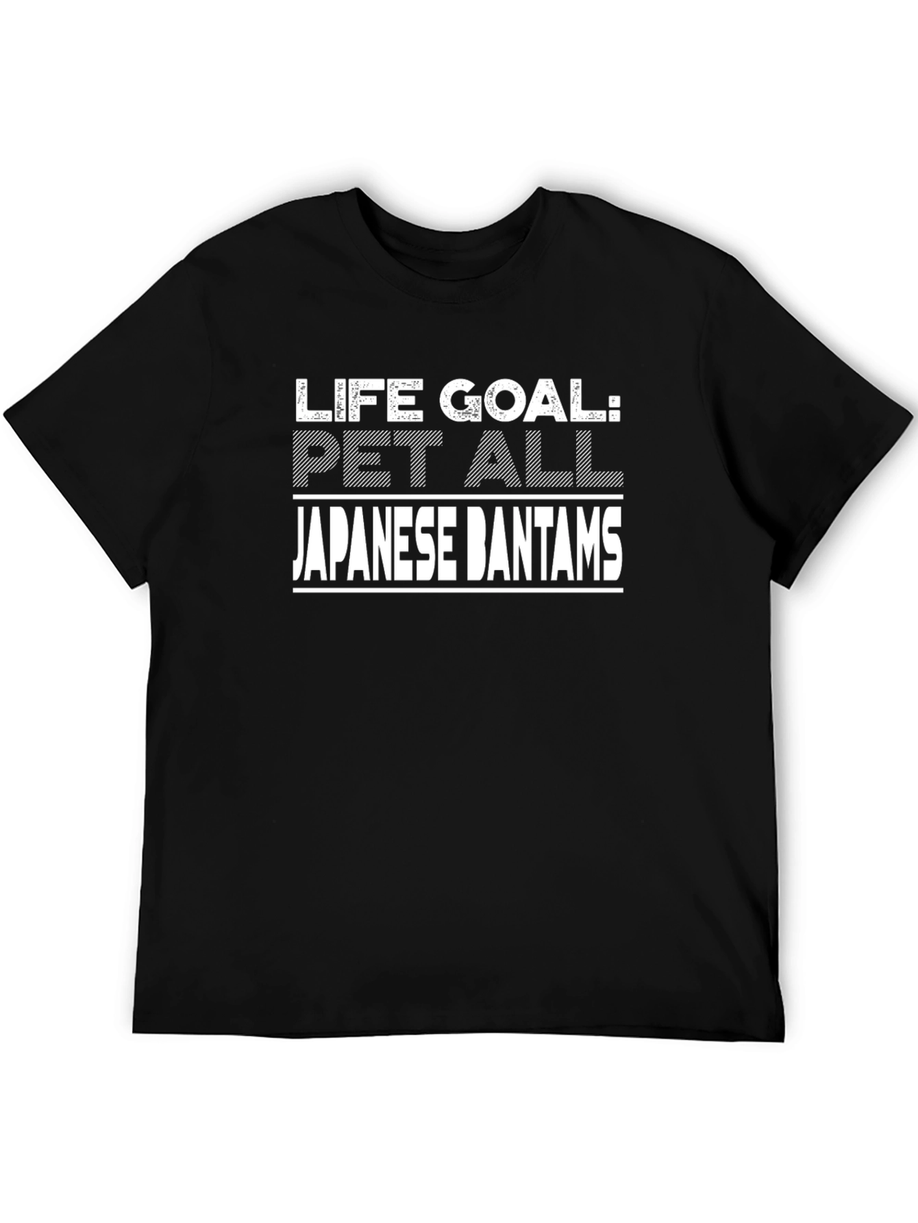 Life Goal: Pet All Japanese Bantams T-Shirt