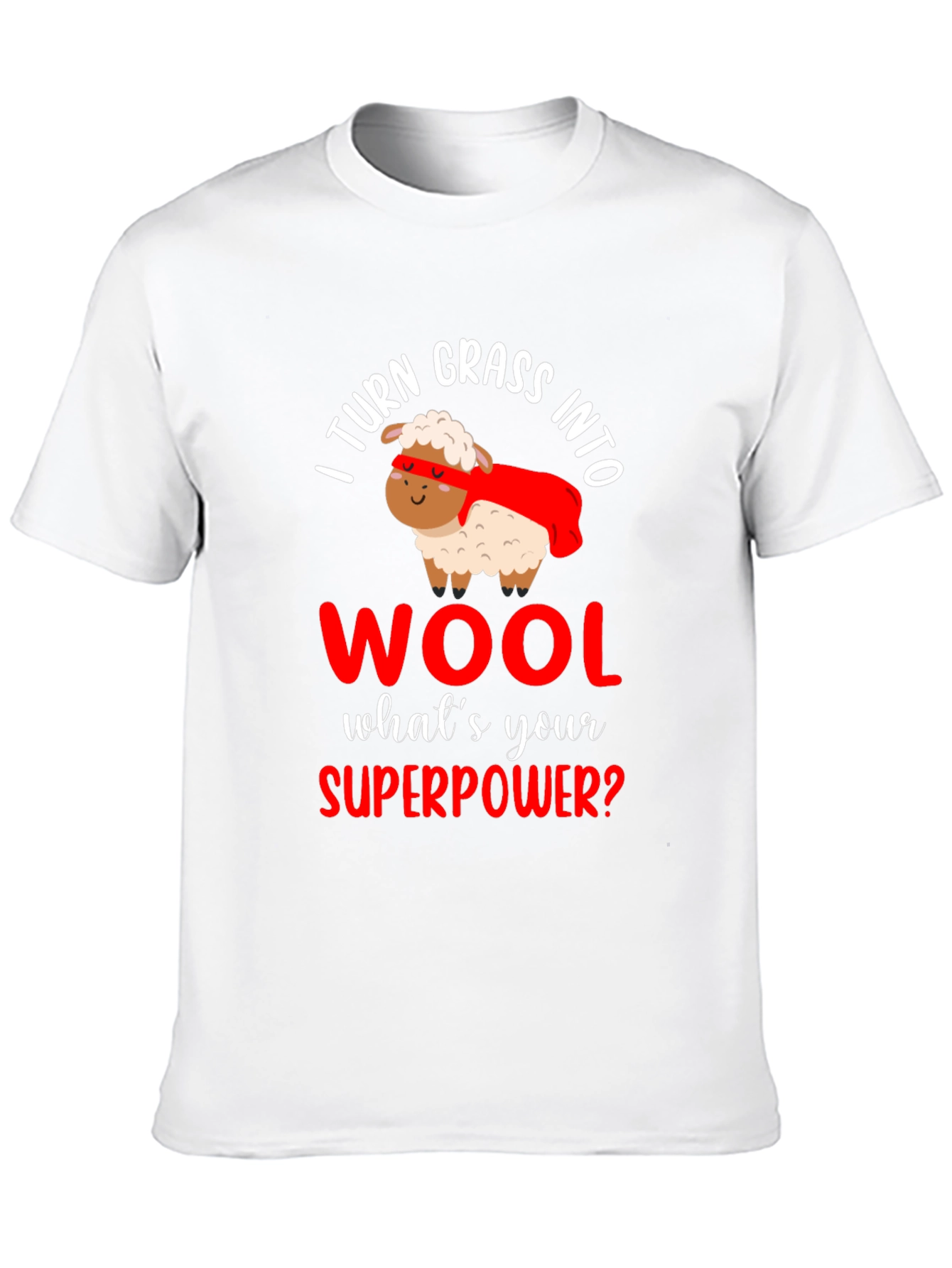 I Turn Grass Into Wool T-Shirt