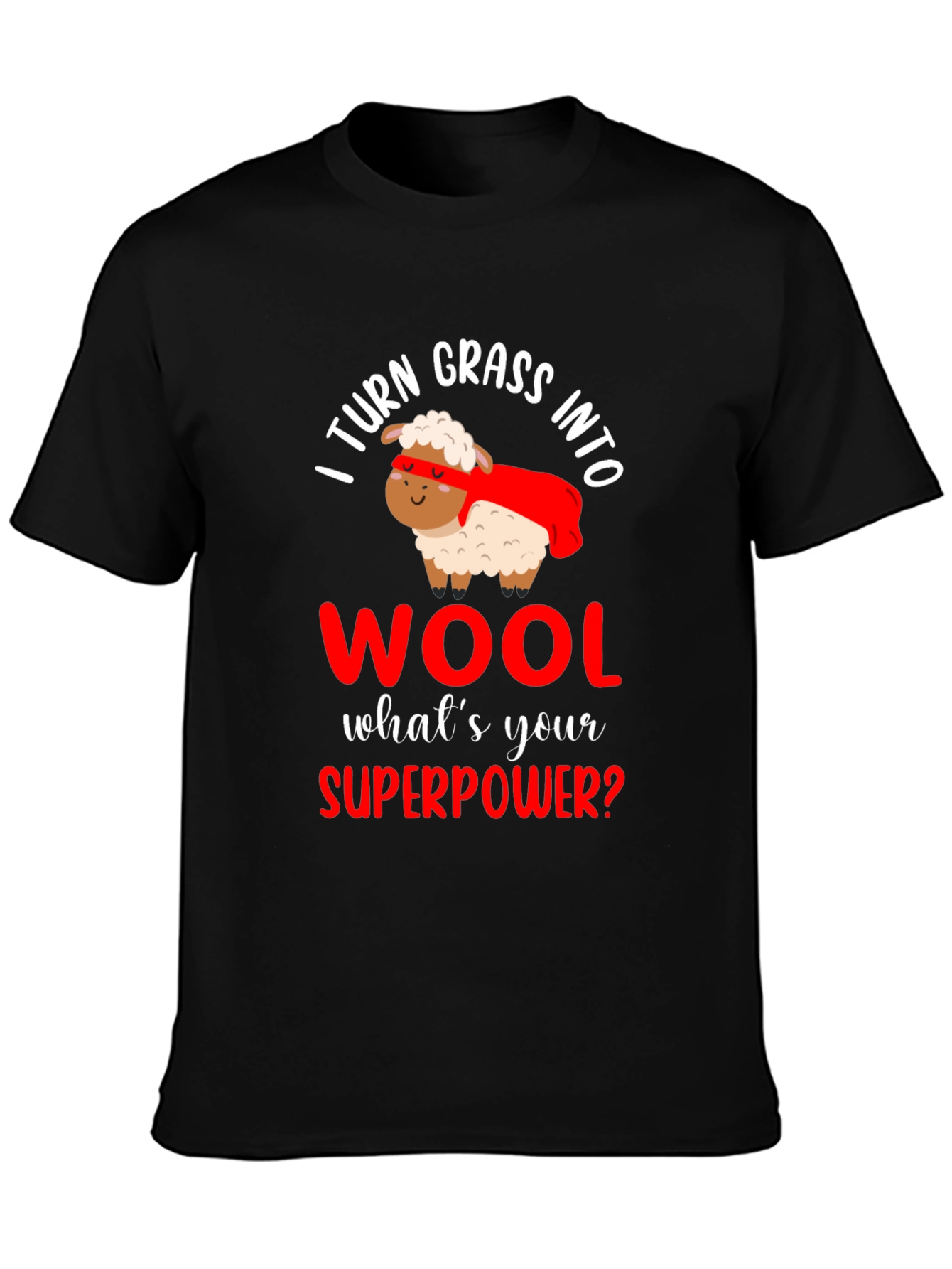 I Turn Grass Into Wool T-Shirt