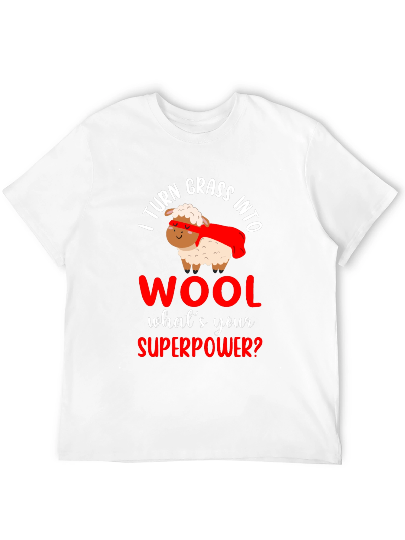 I Turn Grass Into Wool T-Shirt