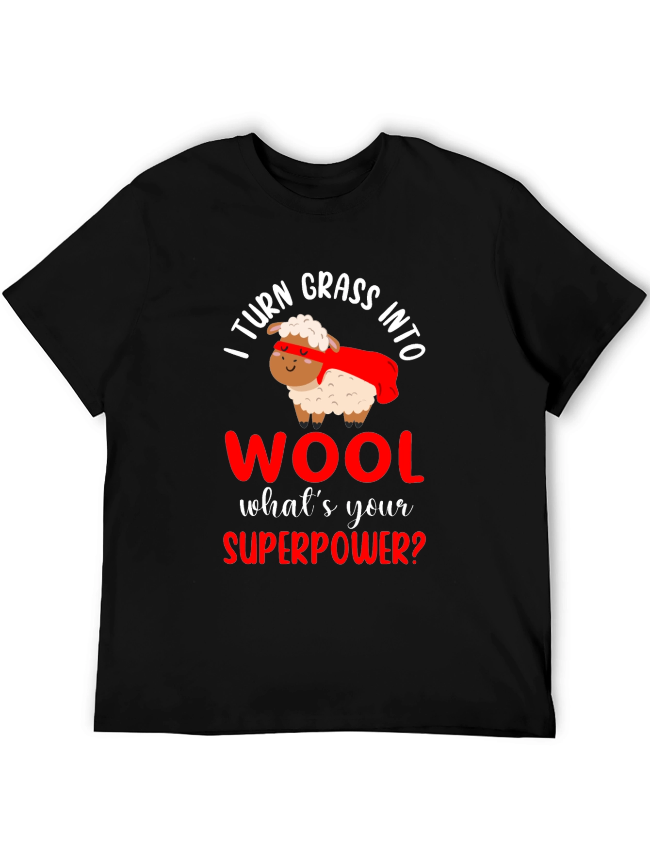I Turn Grass Into Wool T-Shirt