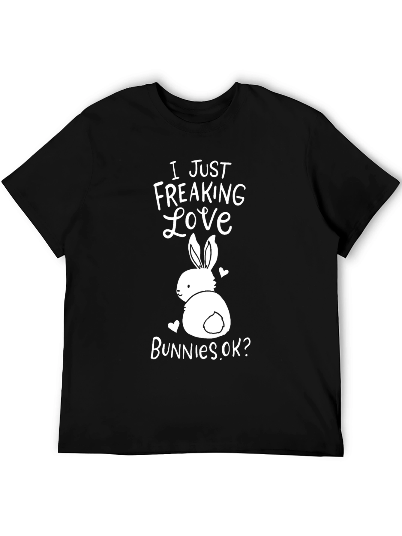 I Just Freaking Love Bunnies Black T-Shirt