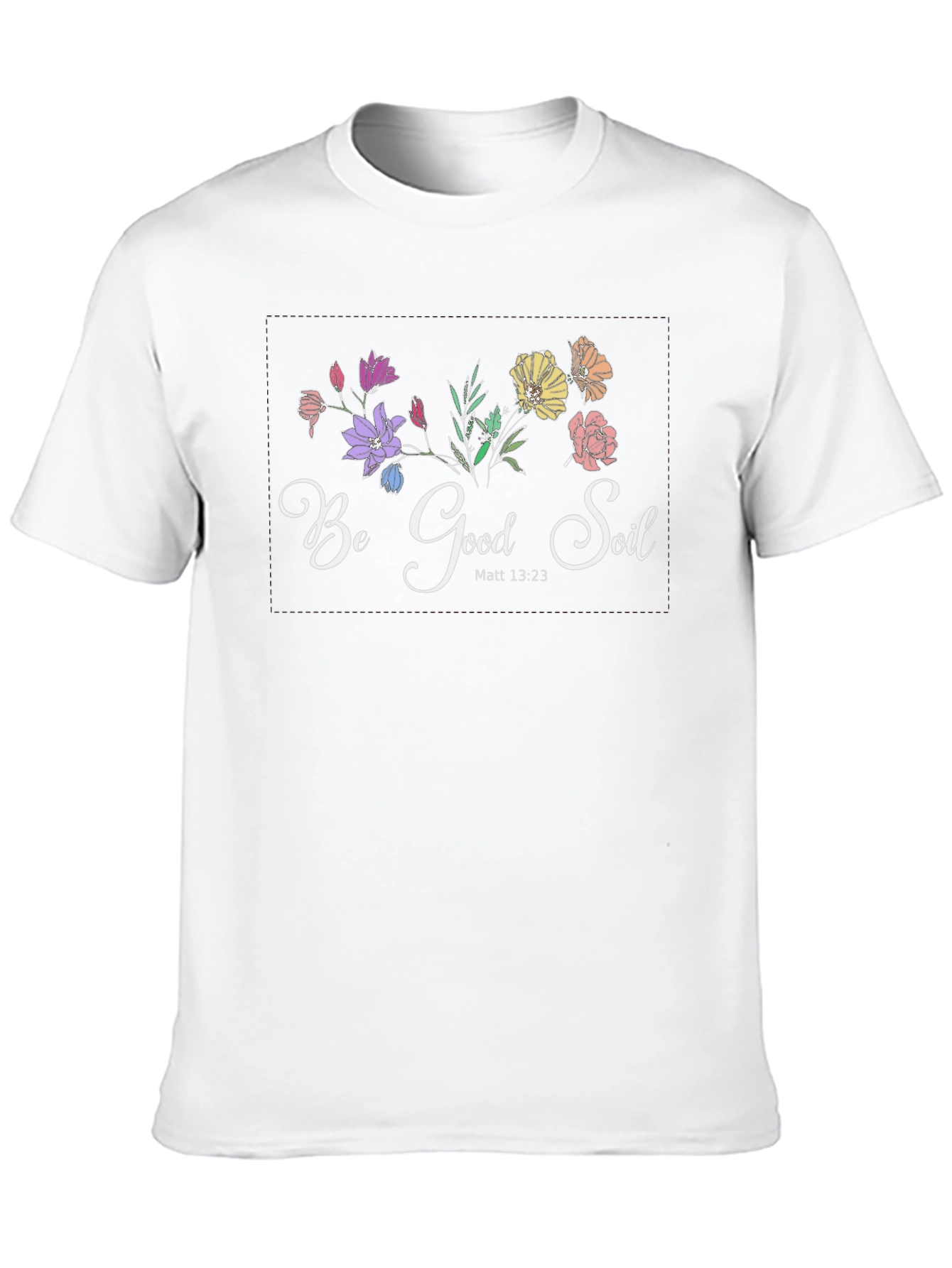Be Good Soil Graphic T-Shirt - Christian Tee