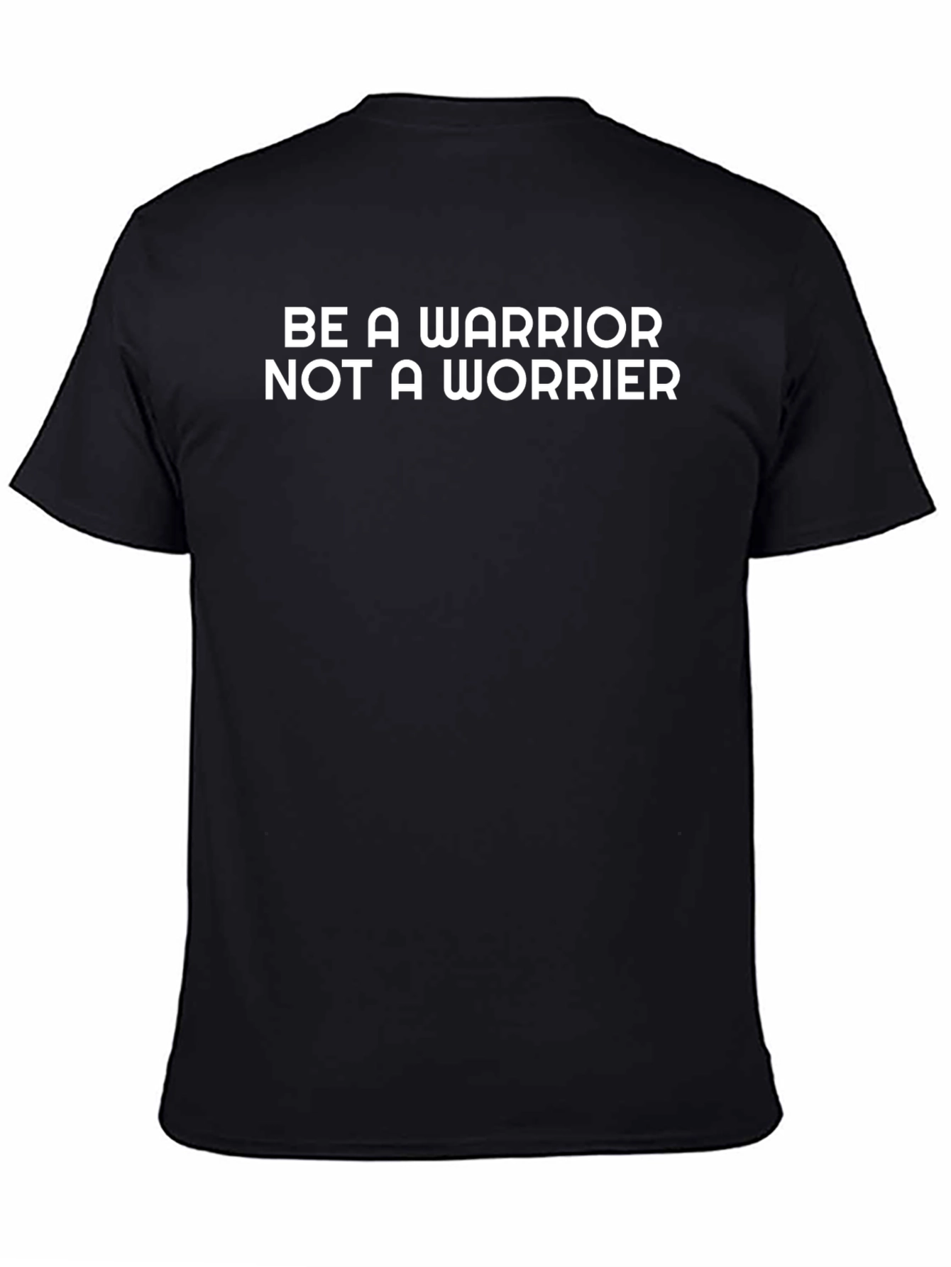 Be A Warrior T-Shirt