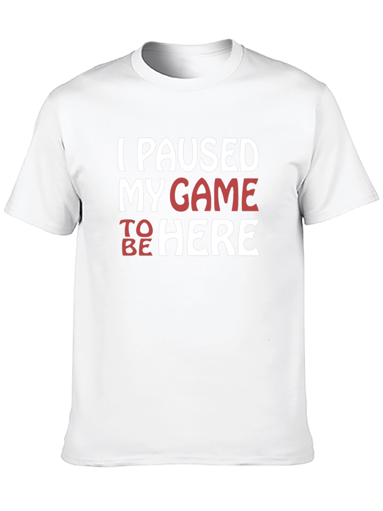 I Paused My Game To Be Here Graphic Tee