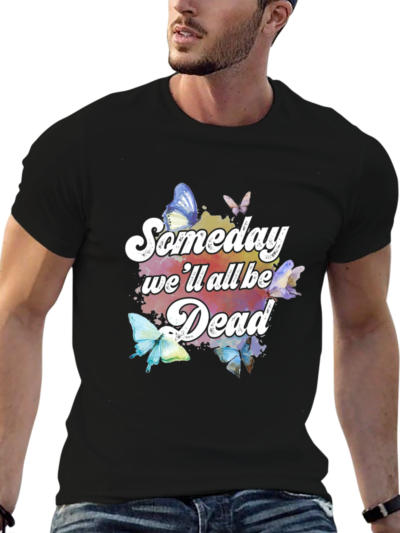 Someday Well All Be Dead Butterfly Graphic Tee