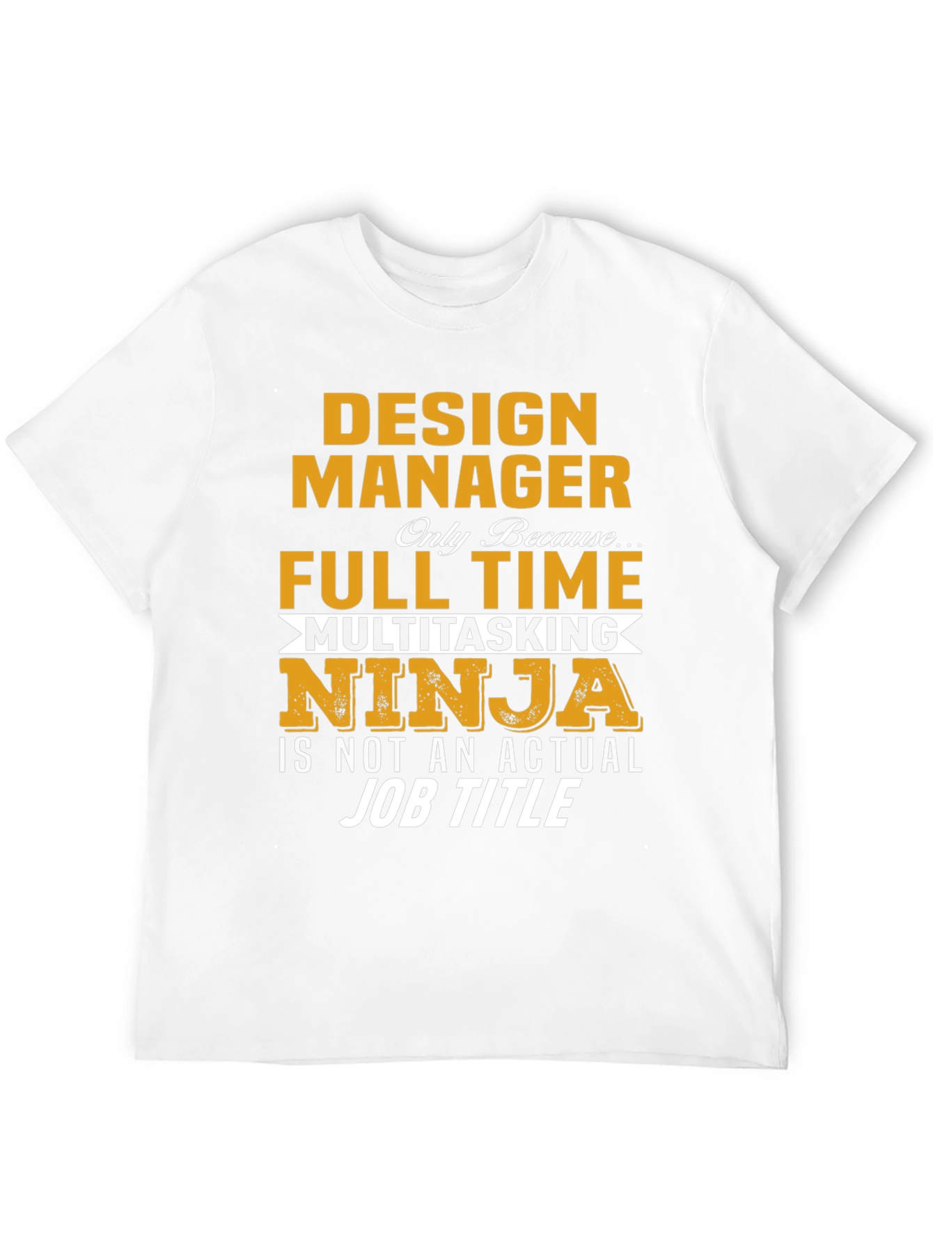 Design Manager Multitasking Ninja T-Shirt