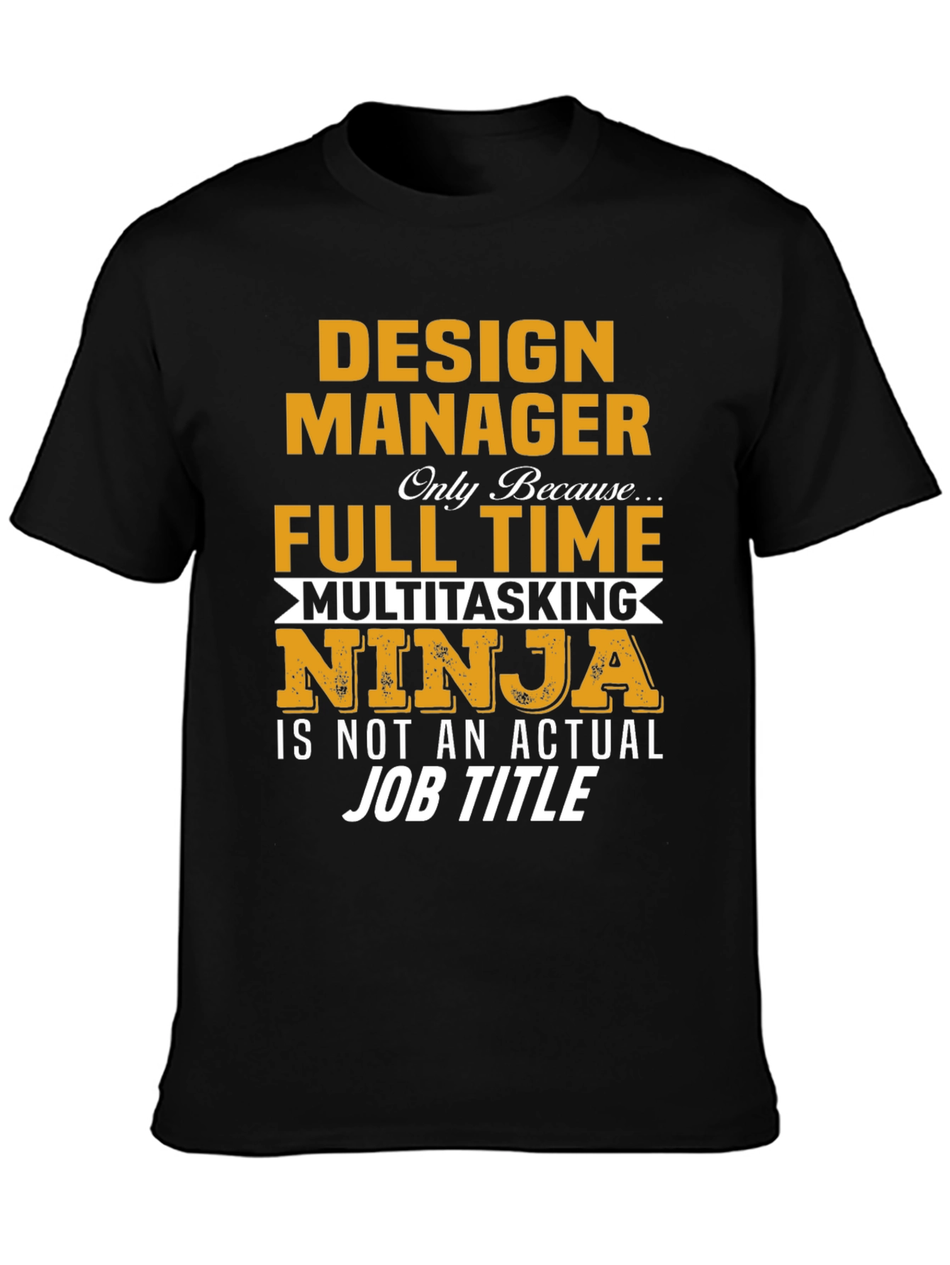 Design Manager Multitasking Ninja T-Shirt