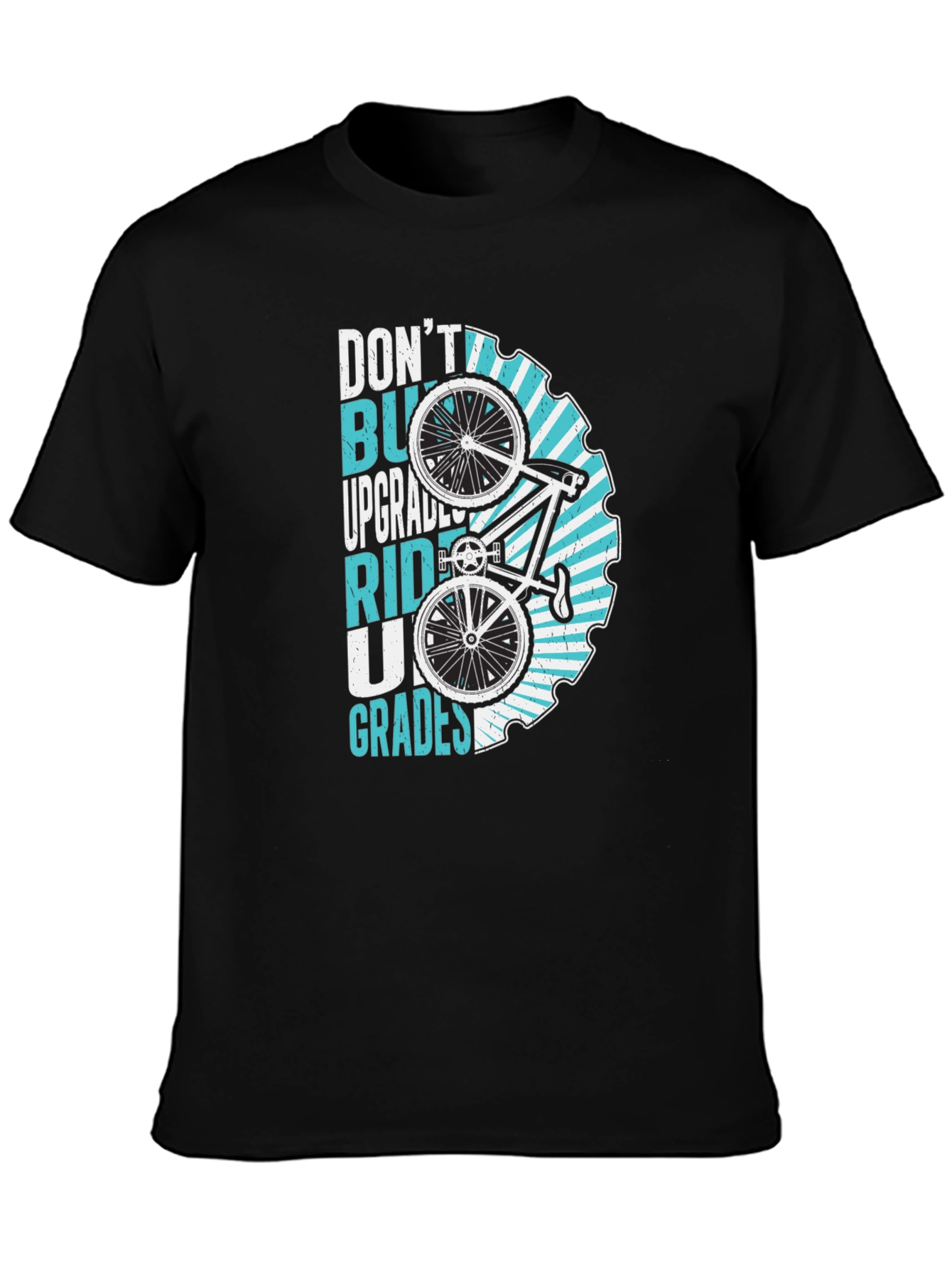 Dont Buy Upgrades Ride Up Grades T-Shirt
