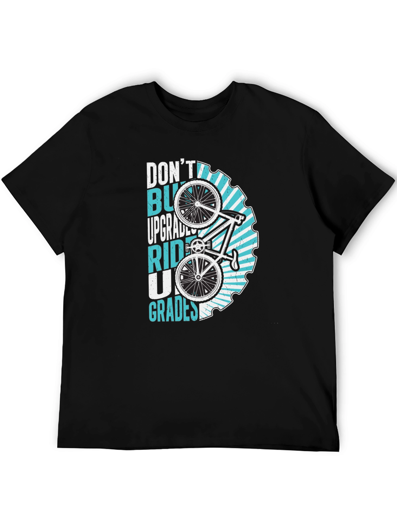 Dont Buy Upgrades Ride Up Grades T-Shirt