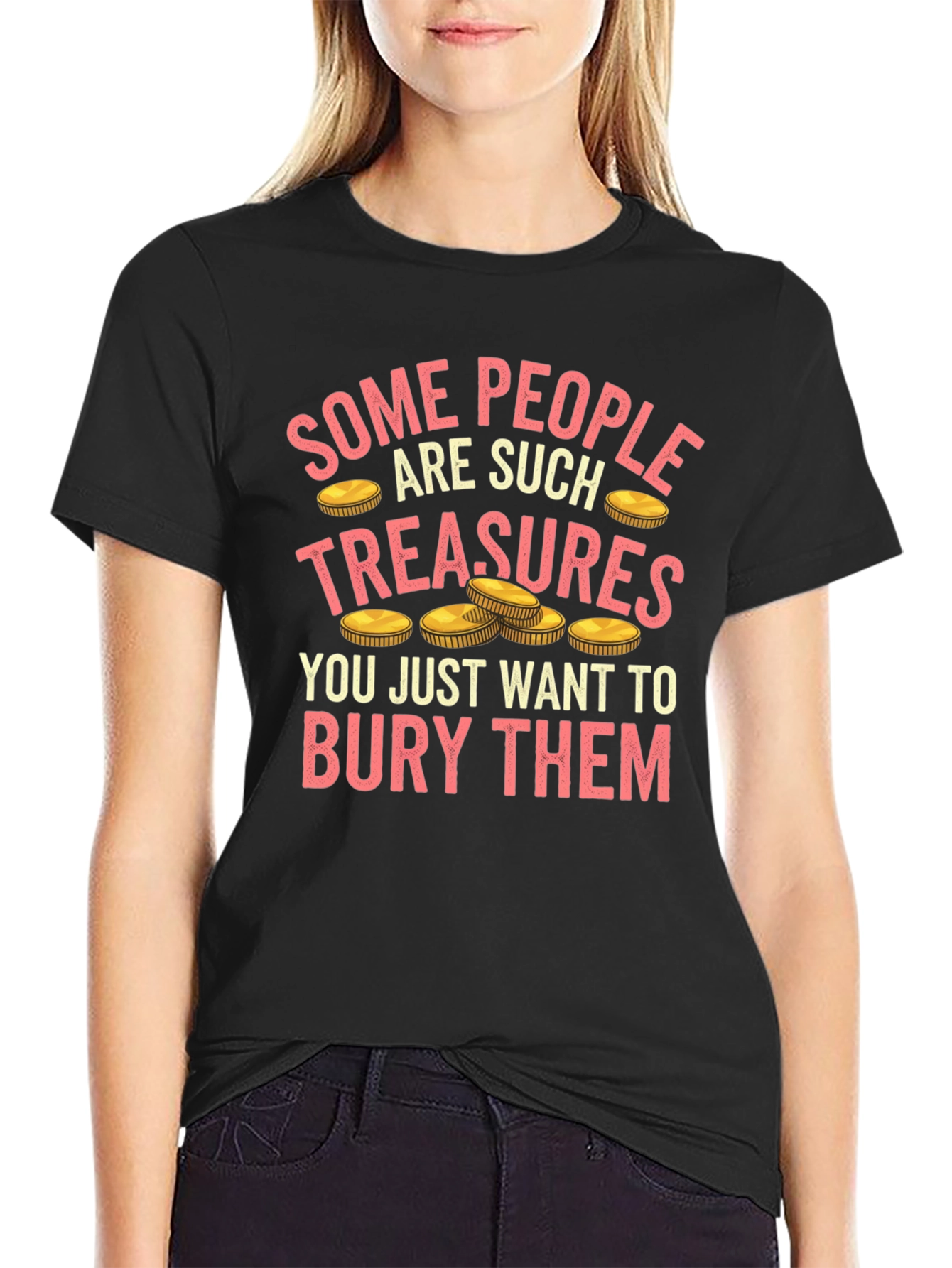 Funny Some People Are Treasures T-Shirt