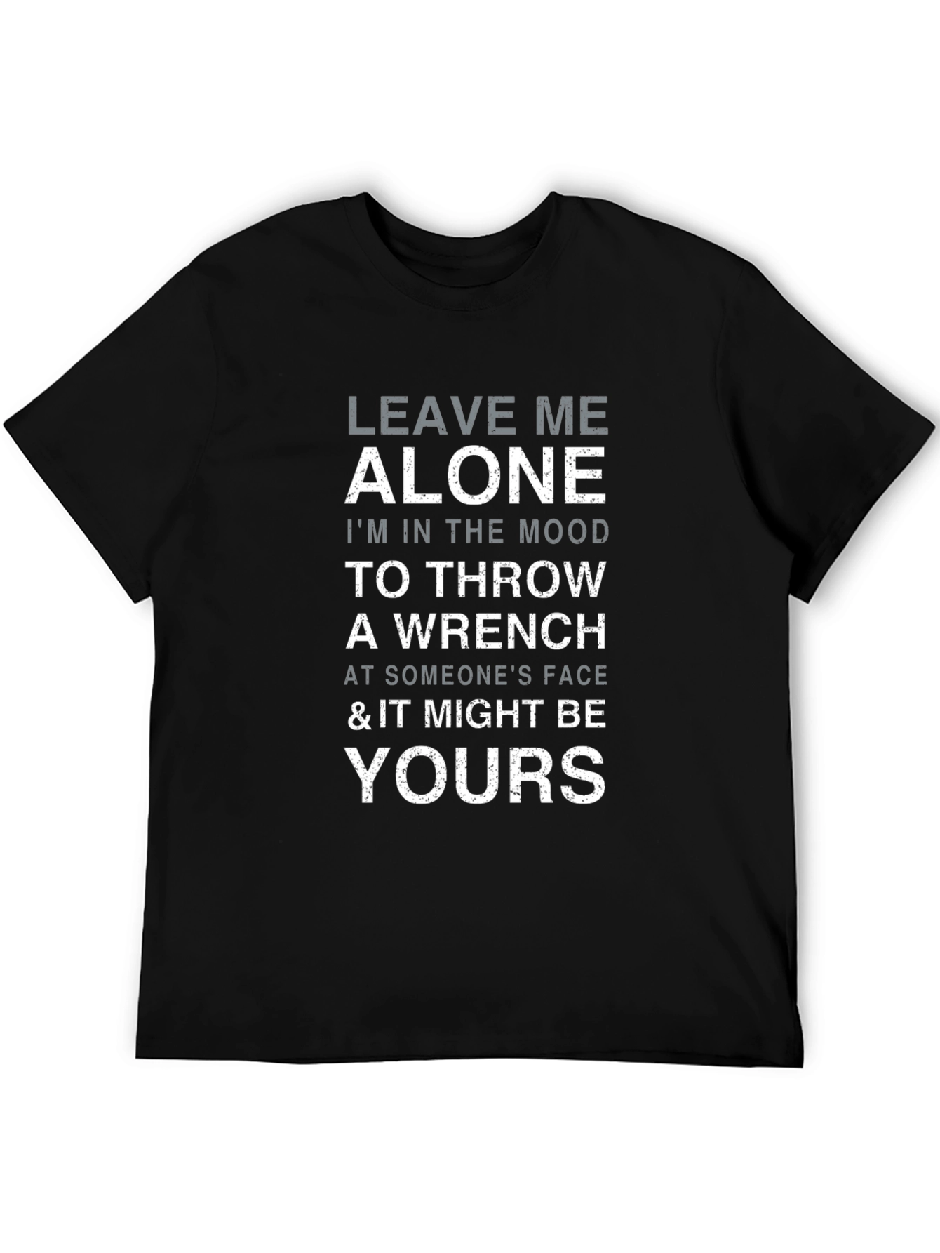 Leave Me Alone Throw Wrench Graphic T-Shirt