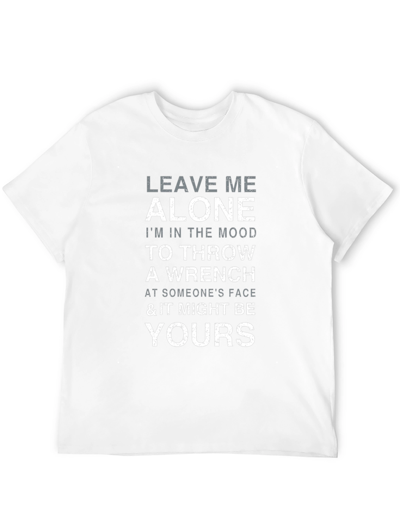 Leave Me Alone Throw Wrench Graphic T-Shirt