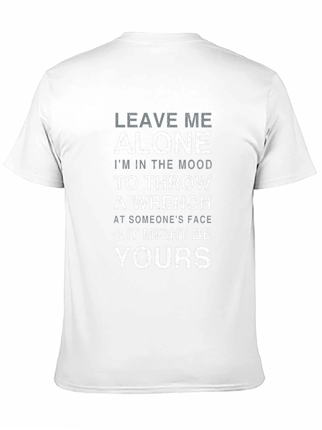 Leave Me Alone Throw Wrench Graphic T-Shirt
