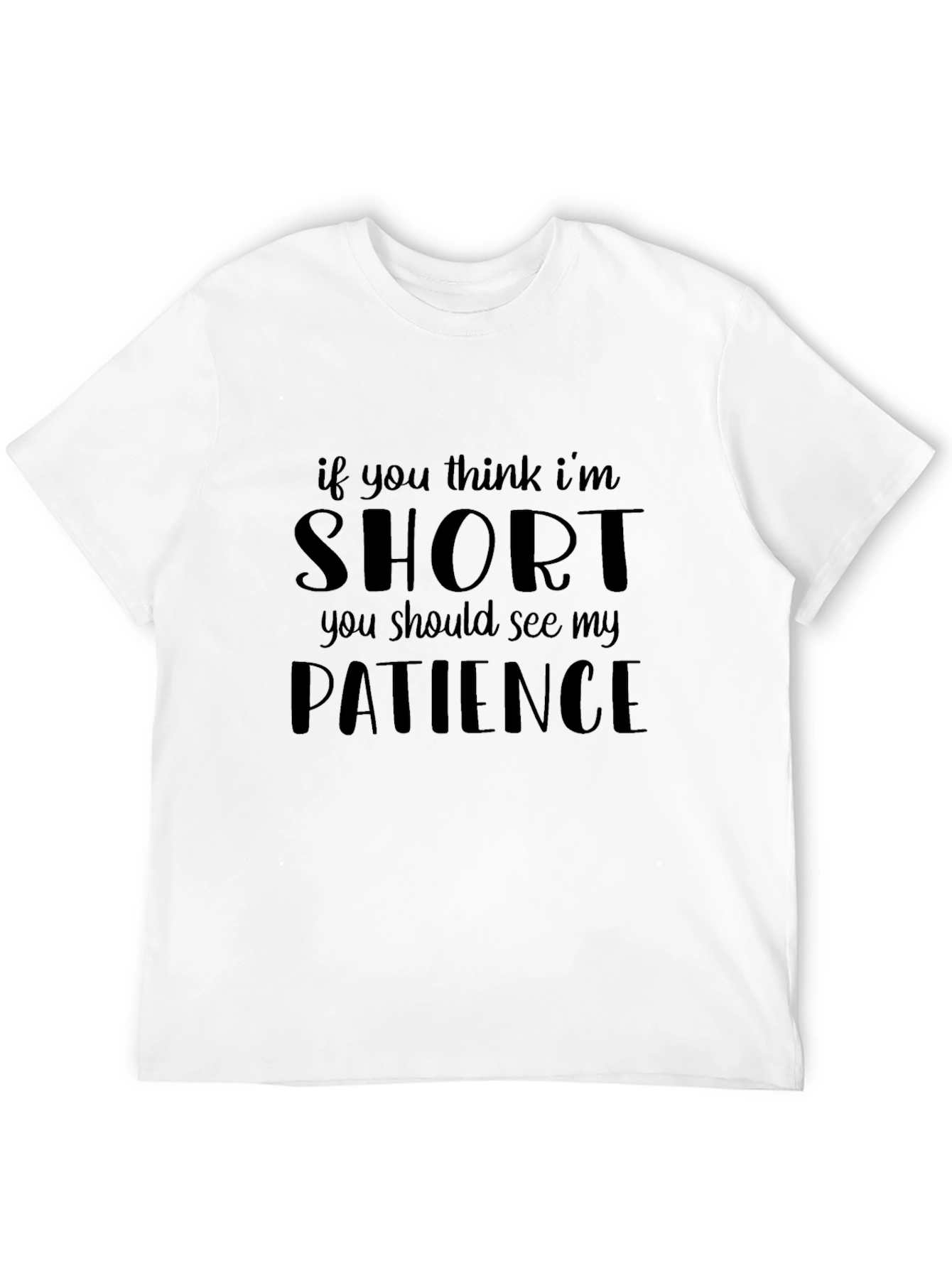 Funny Short Patience T-Shirt