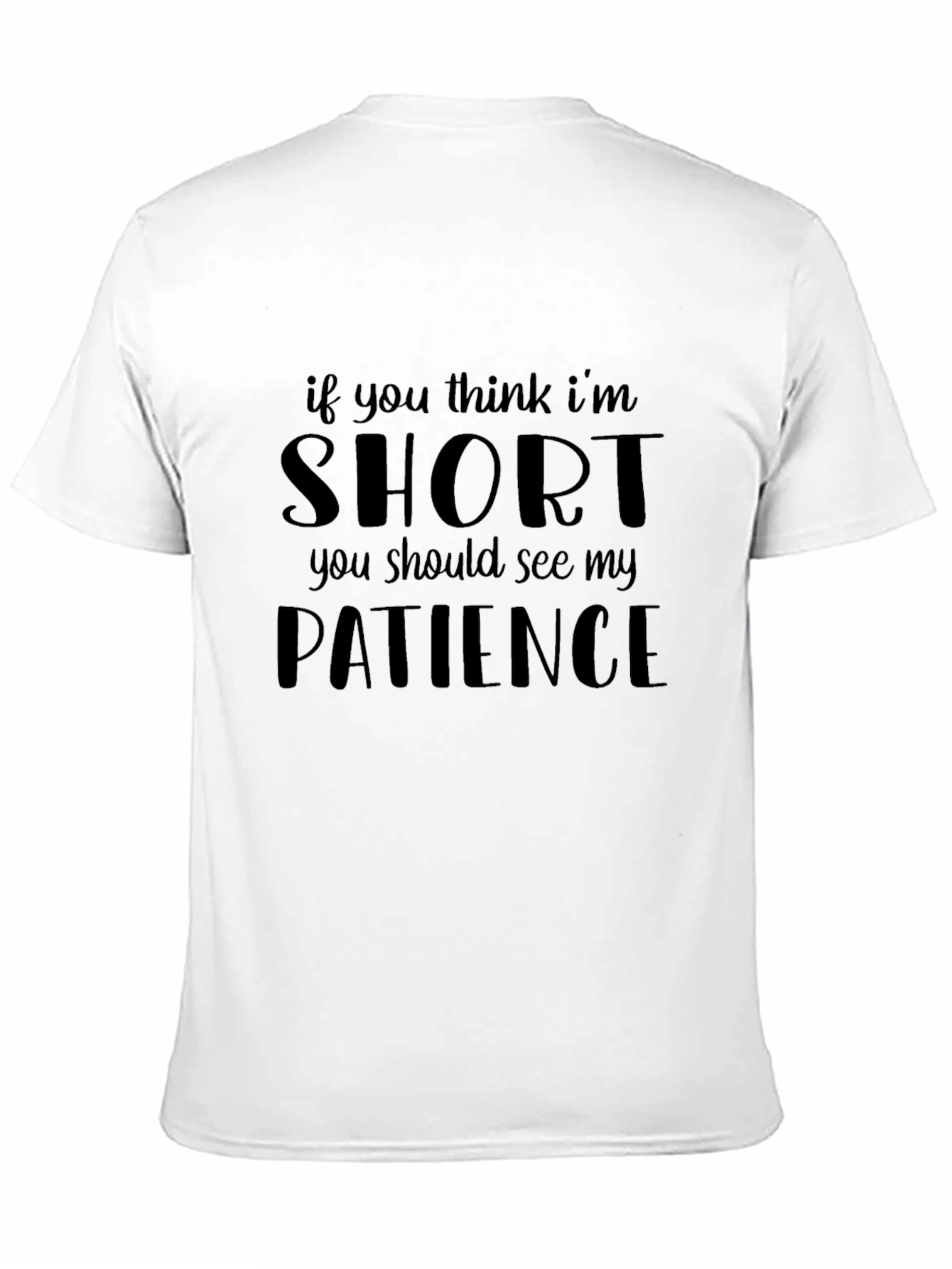 Funny Short Patience T-Shirt