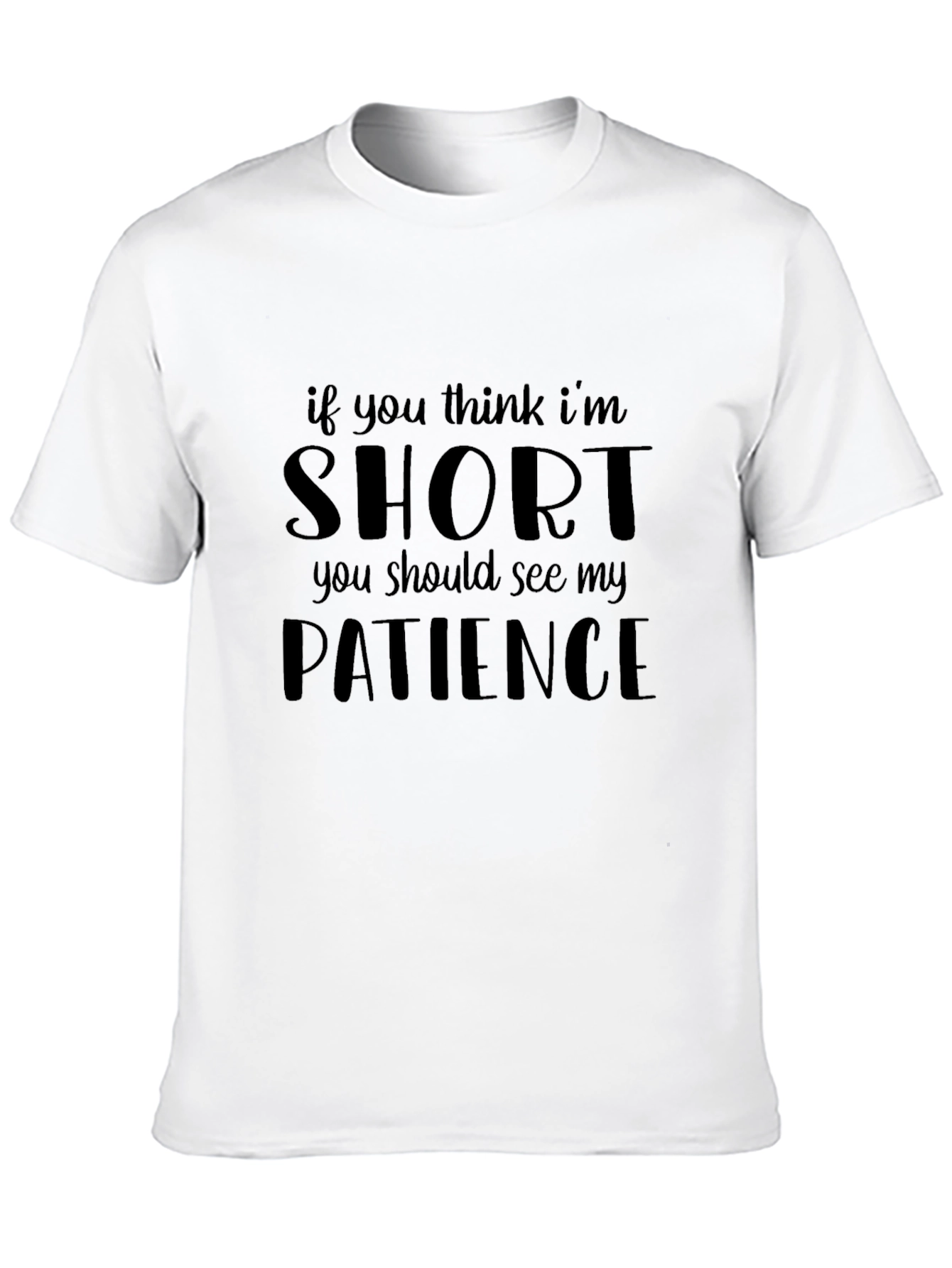 Funny Short Patience T-Shirt