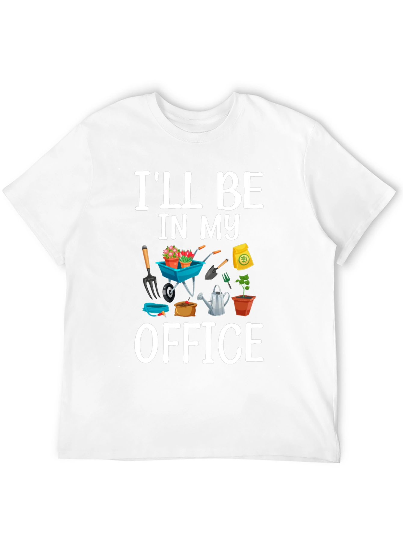 Gardeners Ill Be In My Office T-Shirt