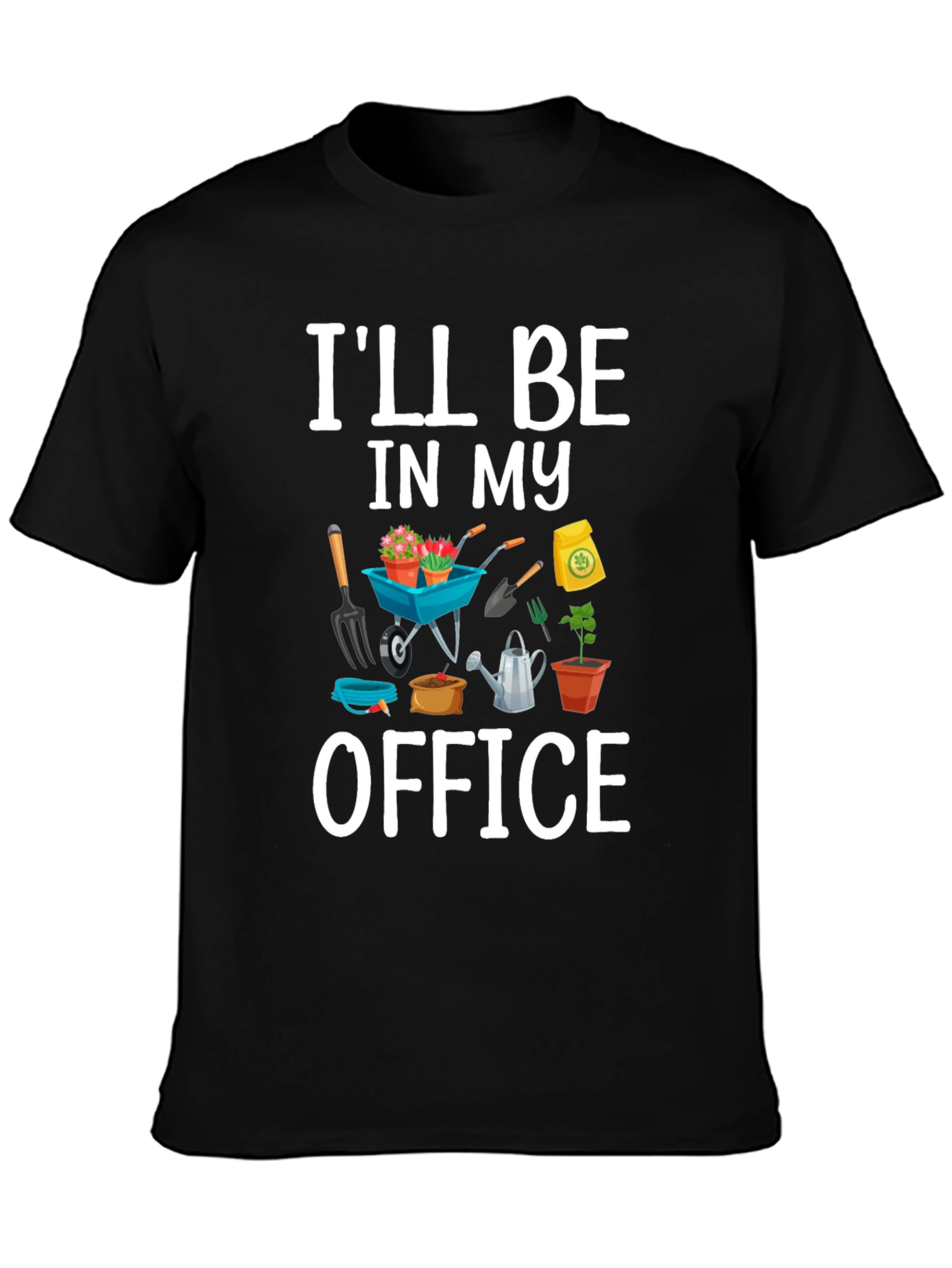 Gardeners Ill Be In My Office T-Shirt