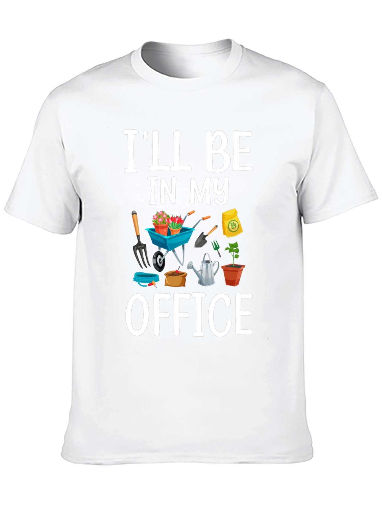 Gardeners Ill Be In My Office T-Shirt